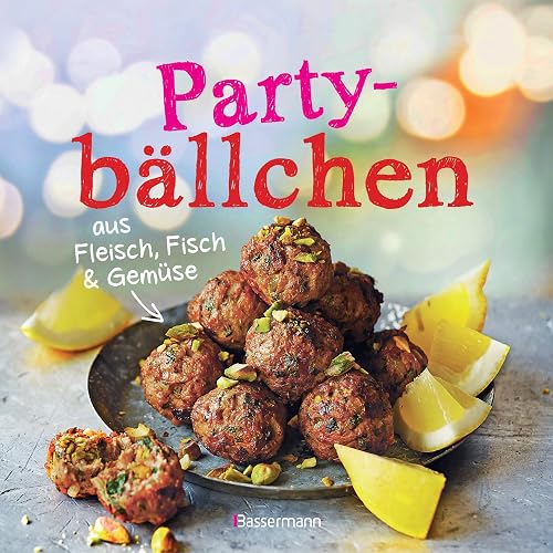 Partybällchen aus Fleisch, Fisch und Gemüse: Die besten Rezepte für Fleischbällchen, Klopse, Buletten, Falafeln, Köttbular, Frikadellen und Fleischpflanzerl