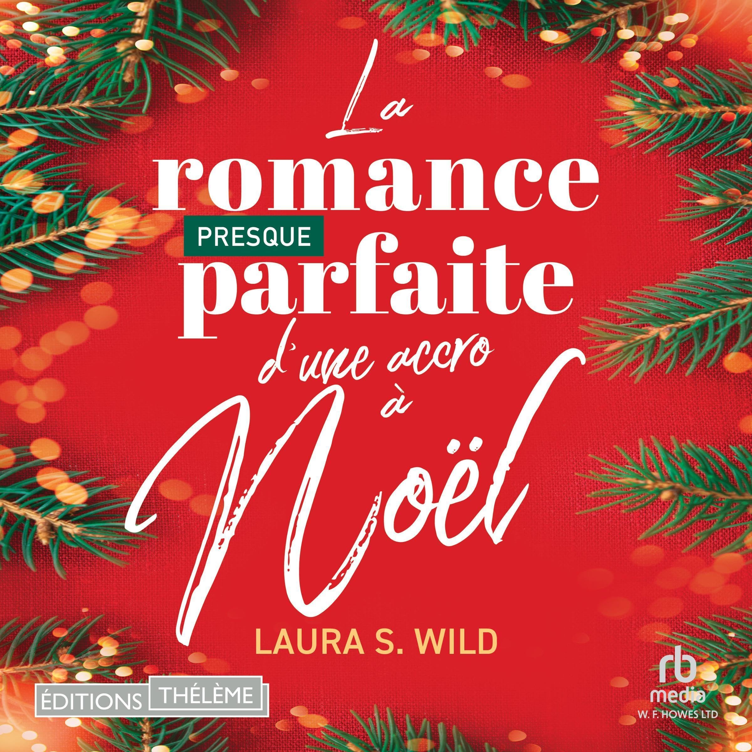 La romance presque parfaite d'une accro à Noël [A Christmas Addict's Almost Perfect Romance]