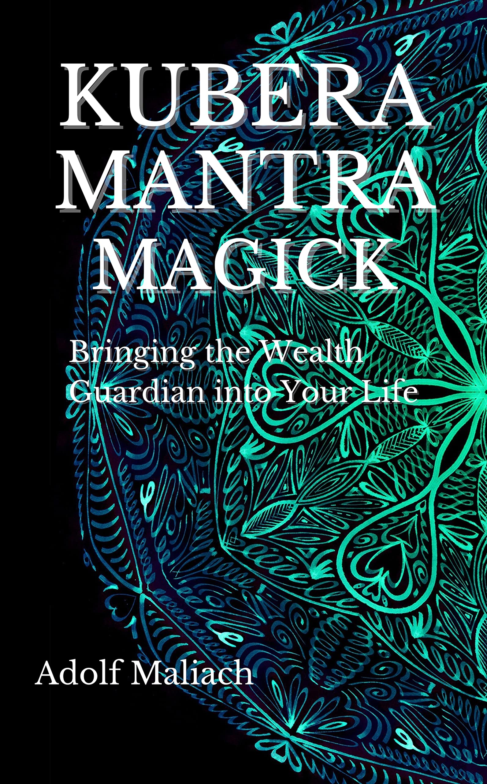Kubera Mantra Magick: Bringing the Wealth Guardian into Your Life