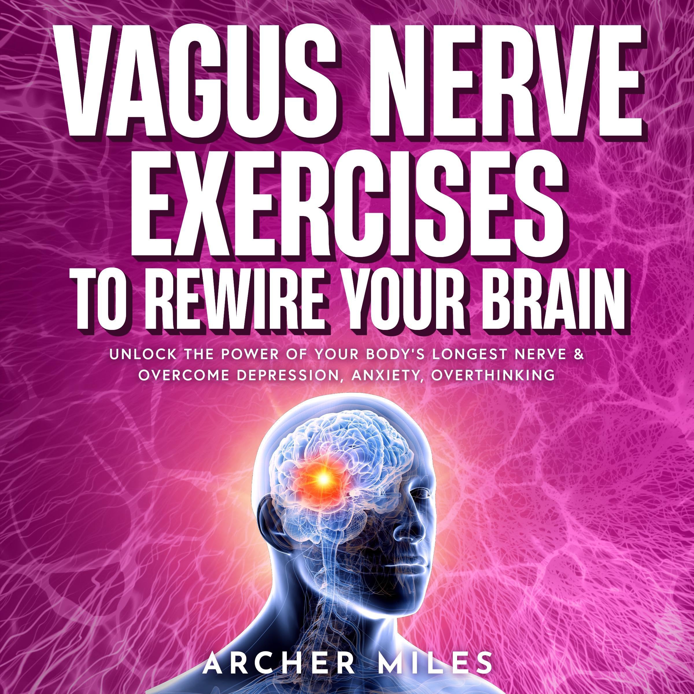 Vagus Nerve Exercises to Rewire Your Brain