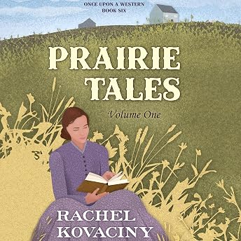 Prairie Tales: Volume One Audiobook by Rachel Kovaciny