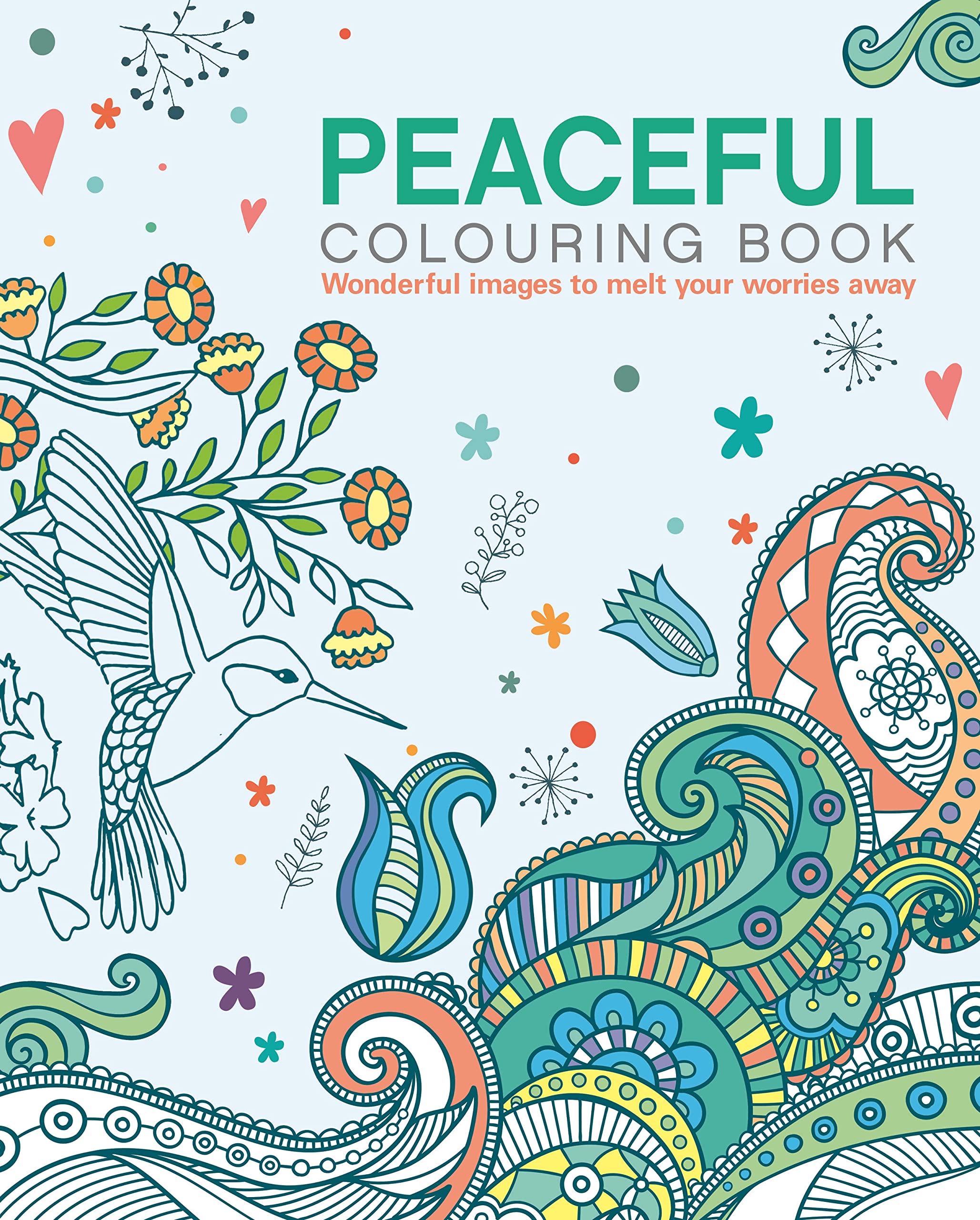 The Peaceful Colouring Book: Wonderful Images to Melt Your Worries Away (Arcturus Creative Colouring)