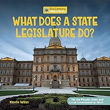What Does a State Legislature Do? (21st Century Junior Library: We the People: State and Local Government at Work)