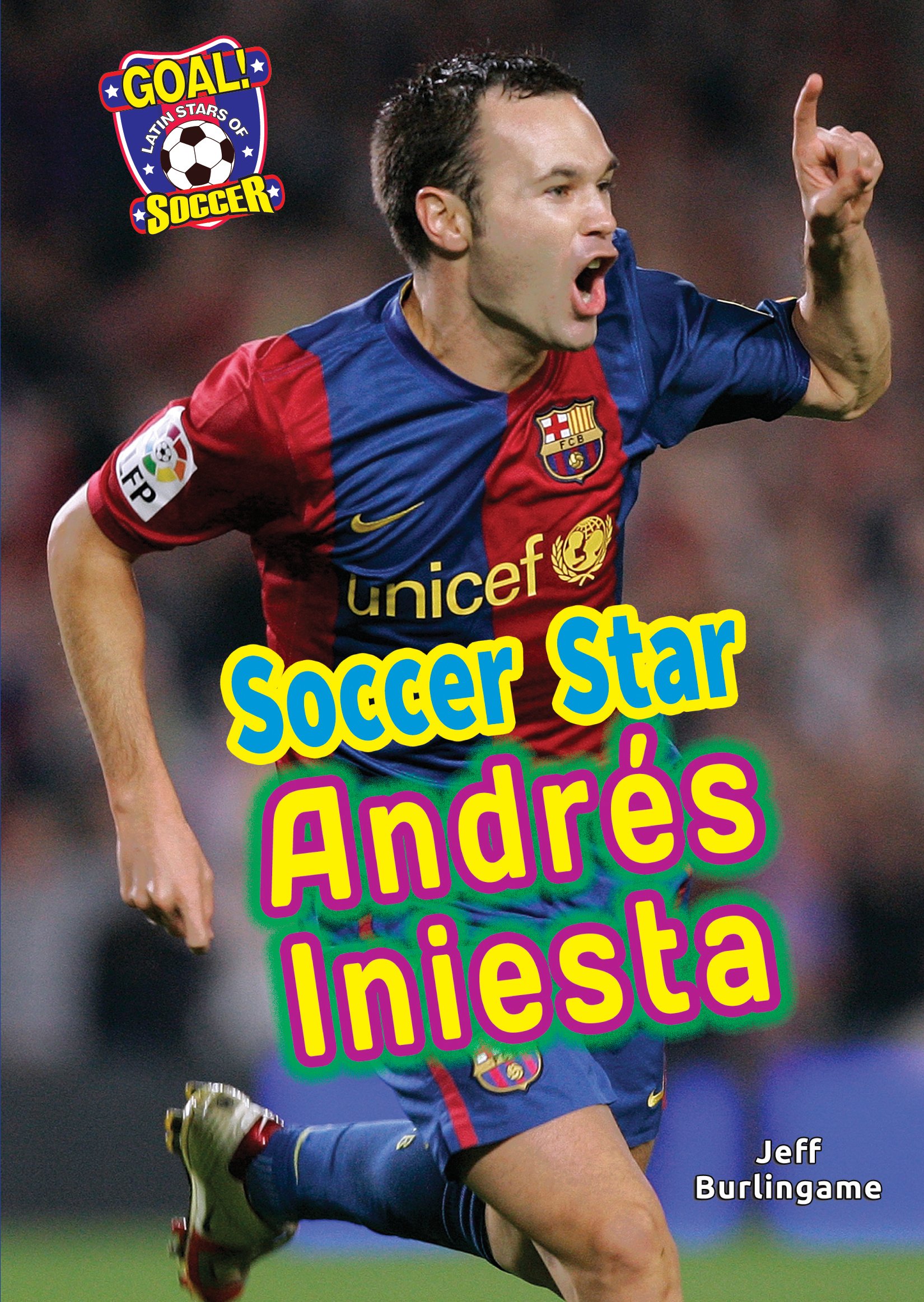 Buy Soccer Star Andres Iniesta (Goal! Latin Stars of Soccer) — BookShops.in