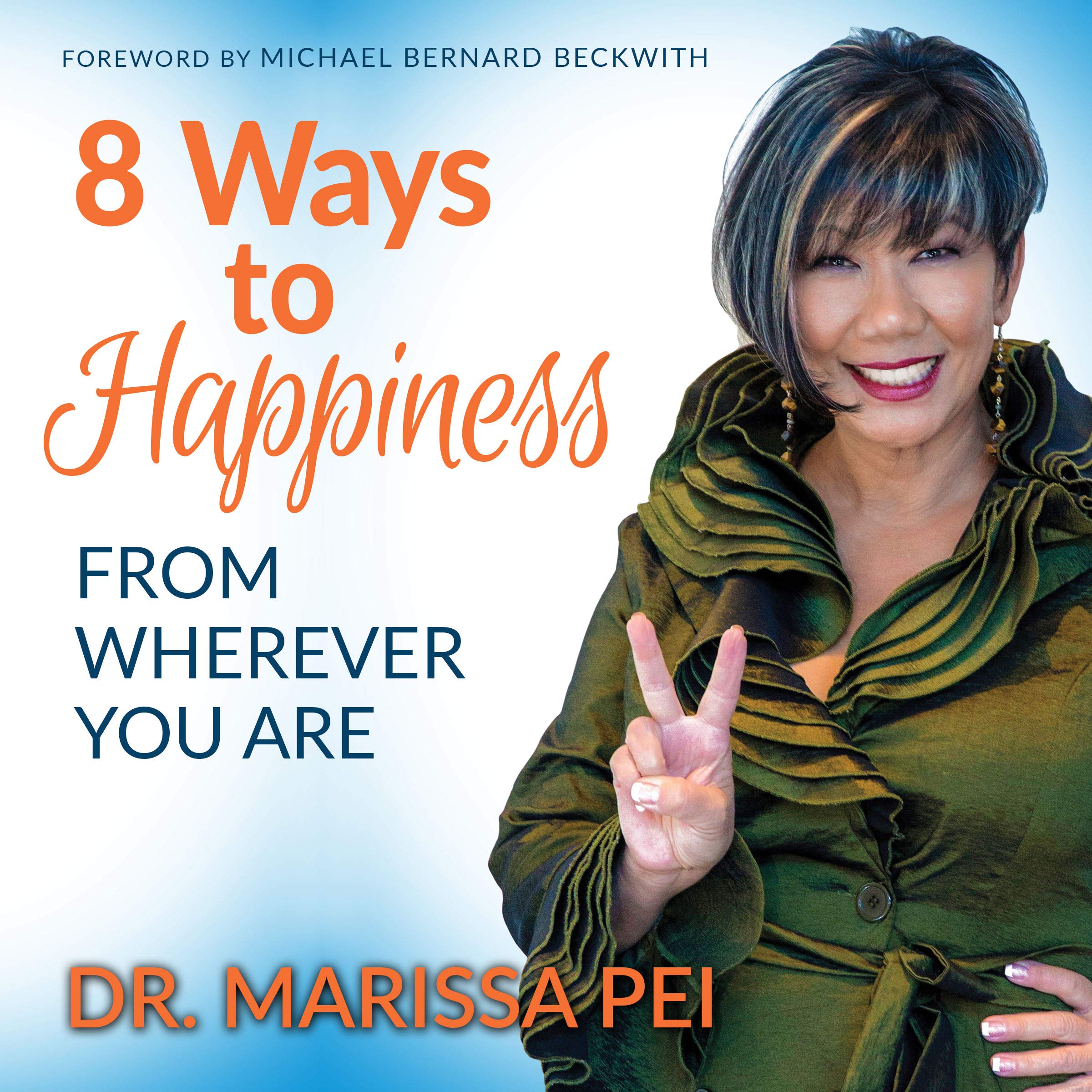 8 Ways to Happiness: From Wherever You Are
