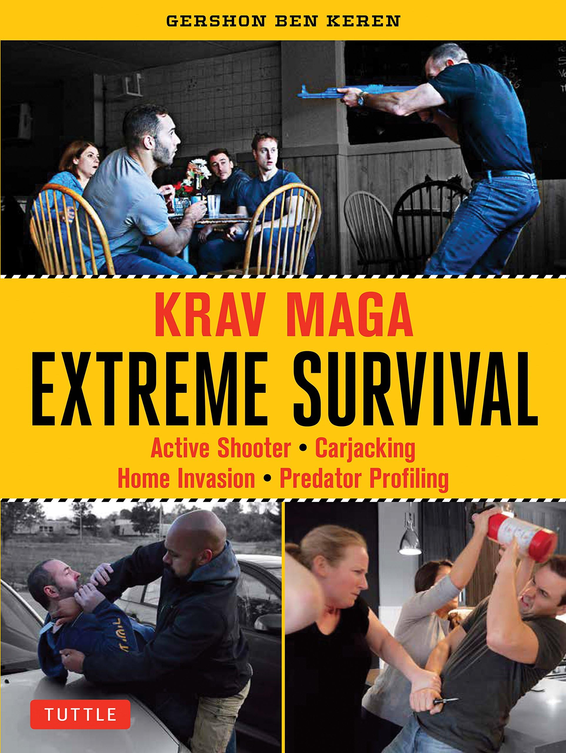 Krav Maga Extreme Survival: Active Shooter * Carjacking * Home Invasion * Predator Profiling Kindle Edition