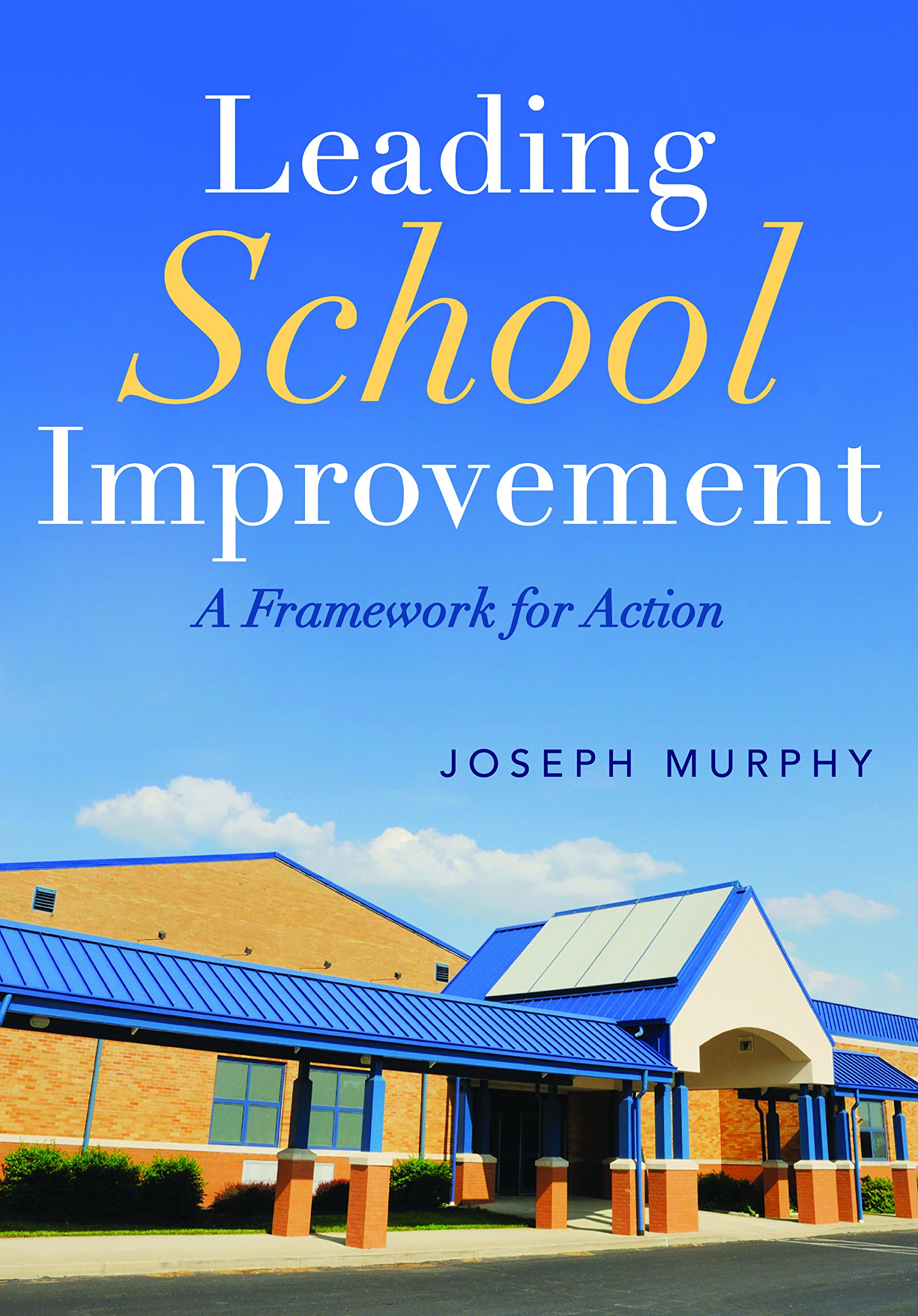 Leading School Improvement: A Framework for Action