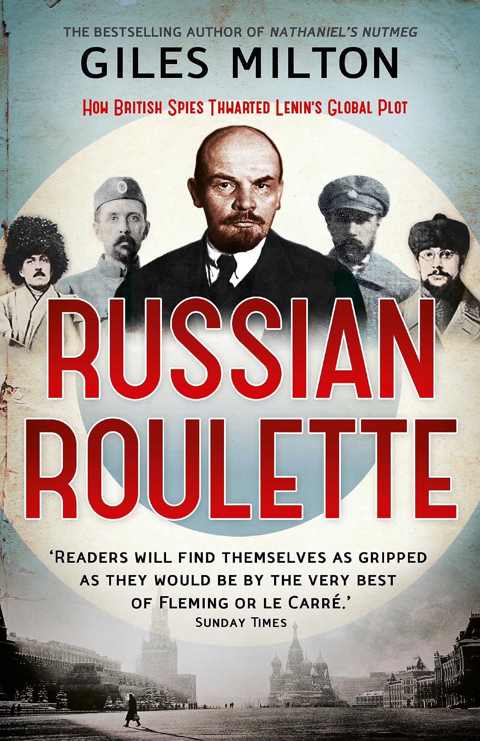 Russian Roulette: How British Spies Defeated Lenin