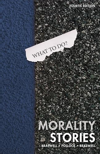 Morality Stories: Dilemmas in Ethics, Crime &amp; Justice