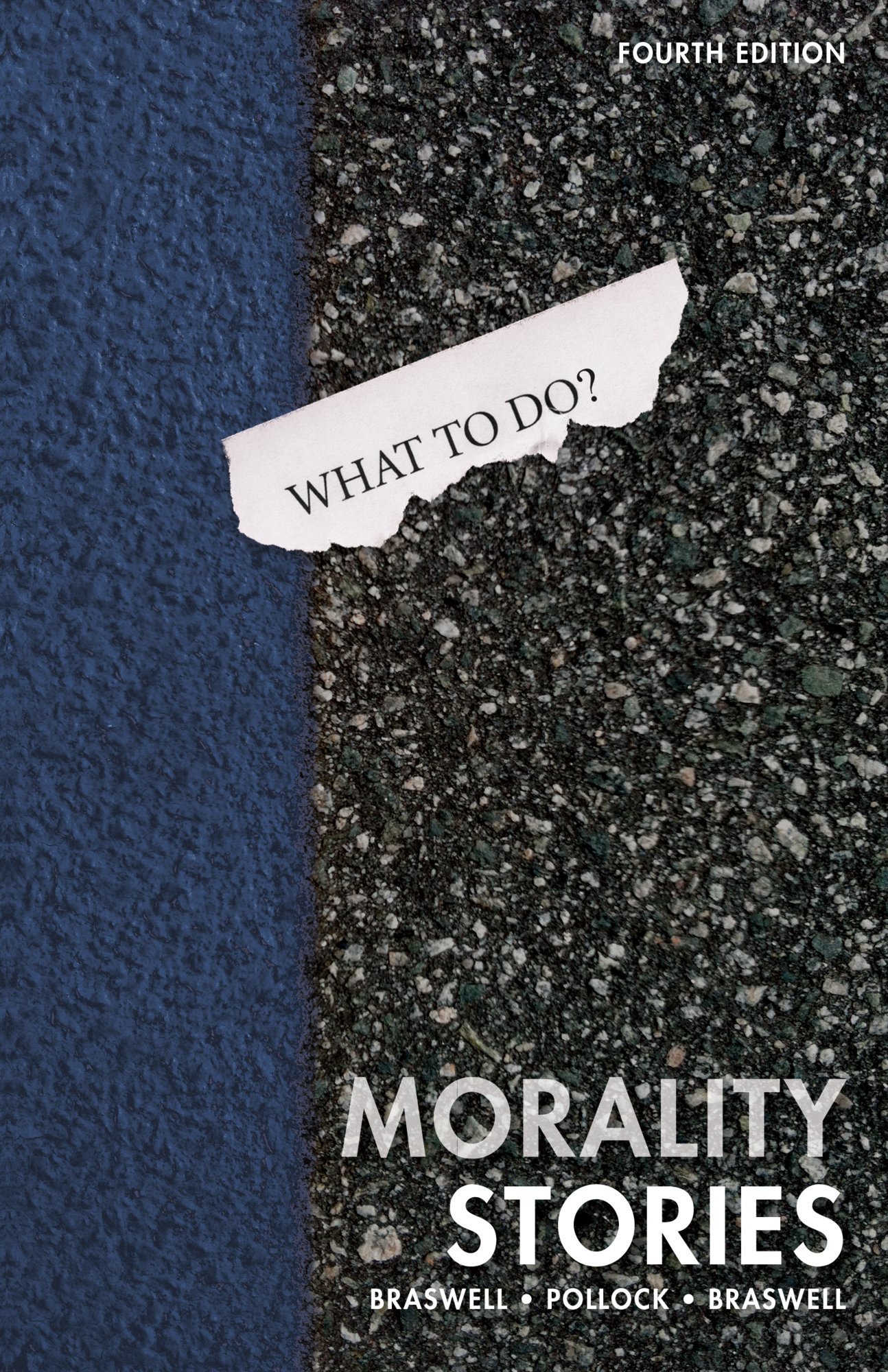 Morality Stories: Dilemmas in Ethics, Crime & Justice, Fourth Edition