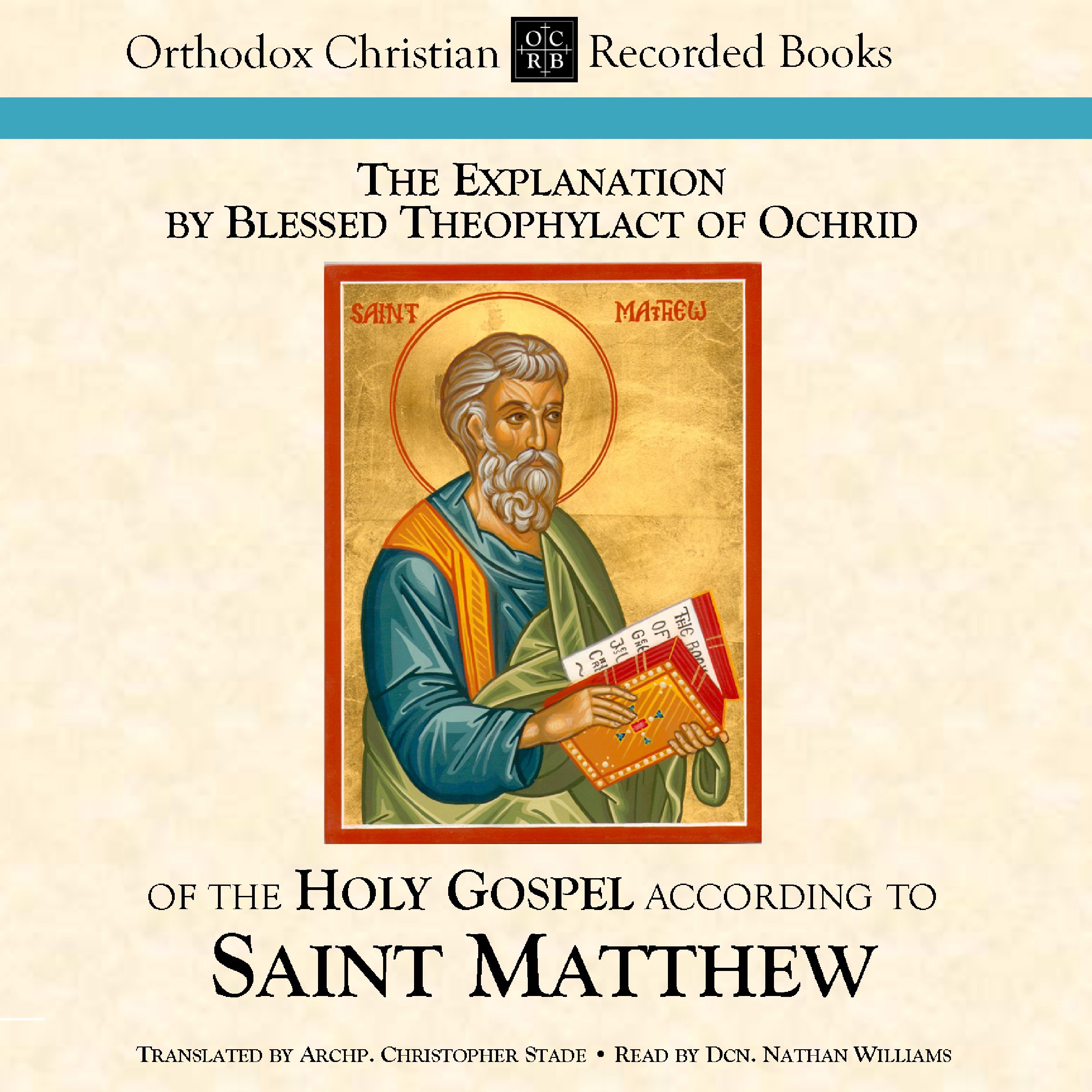 The Explanation by Blessed Theophylact of the Holy Gospel According to St. Matthew