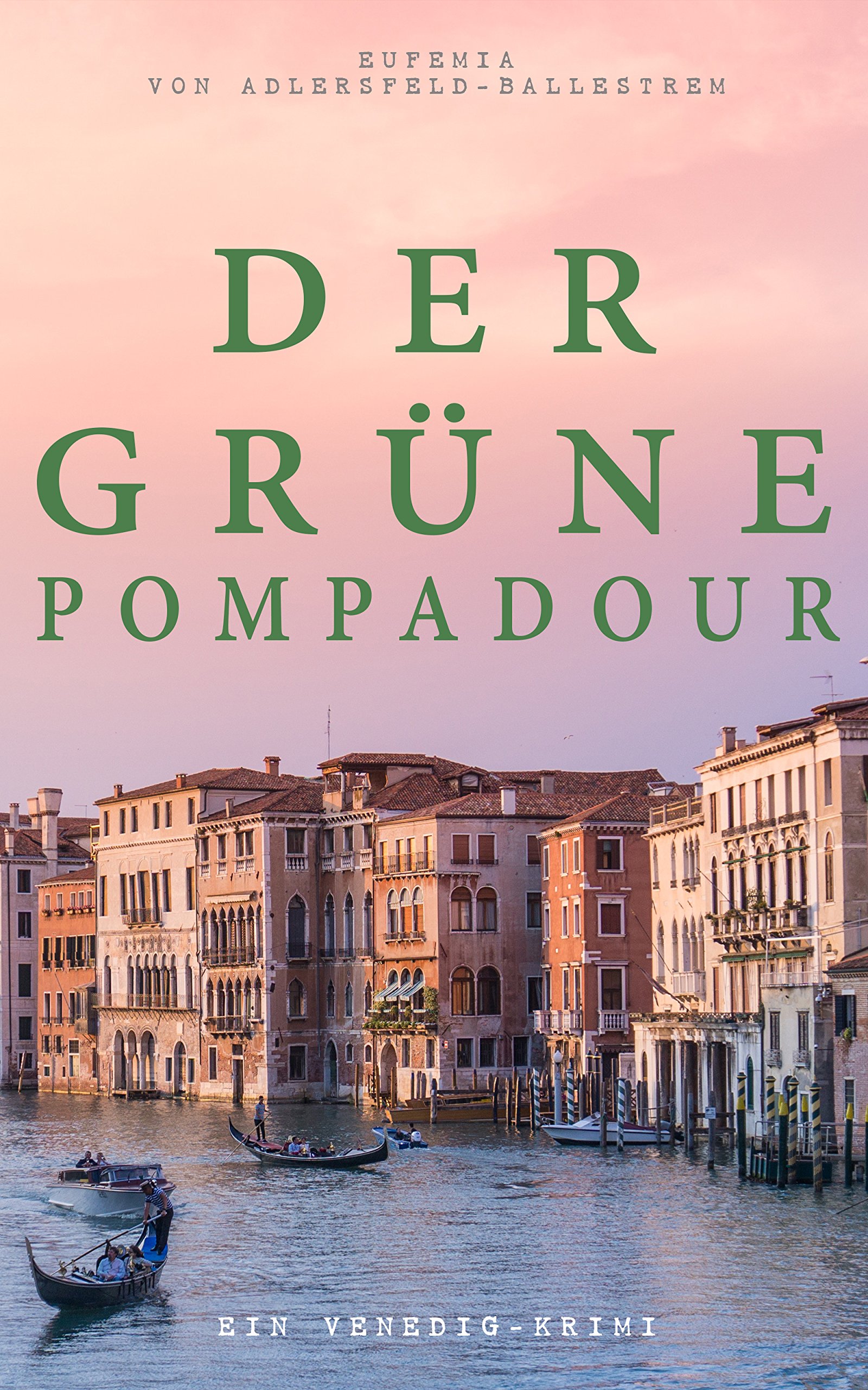 Der grüne Pompadour (Ein Venedig-Krimi) (German Edition)