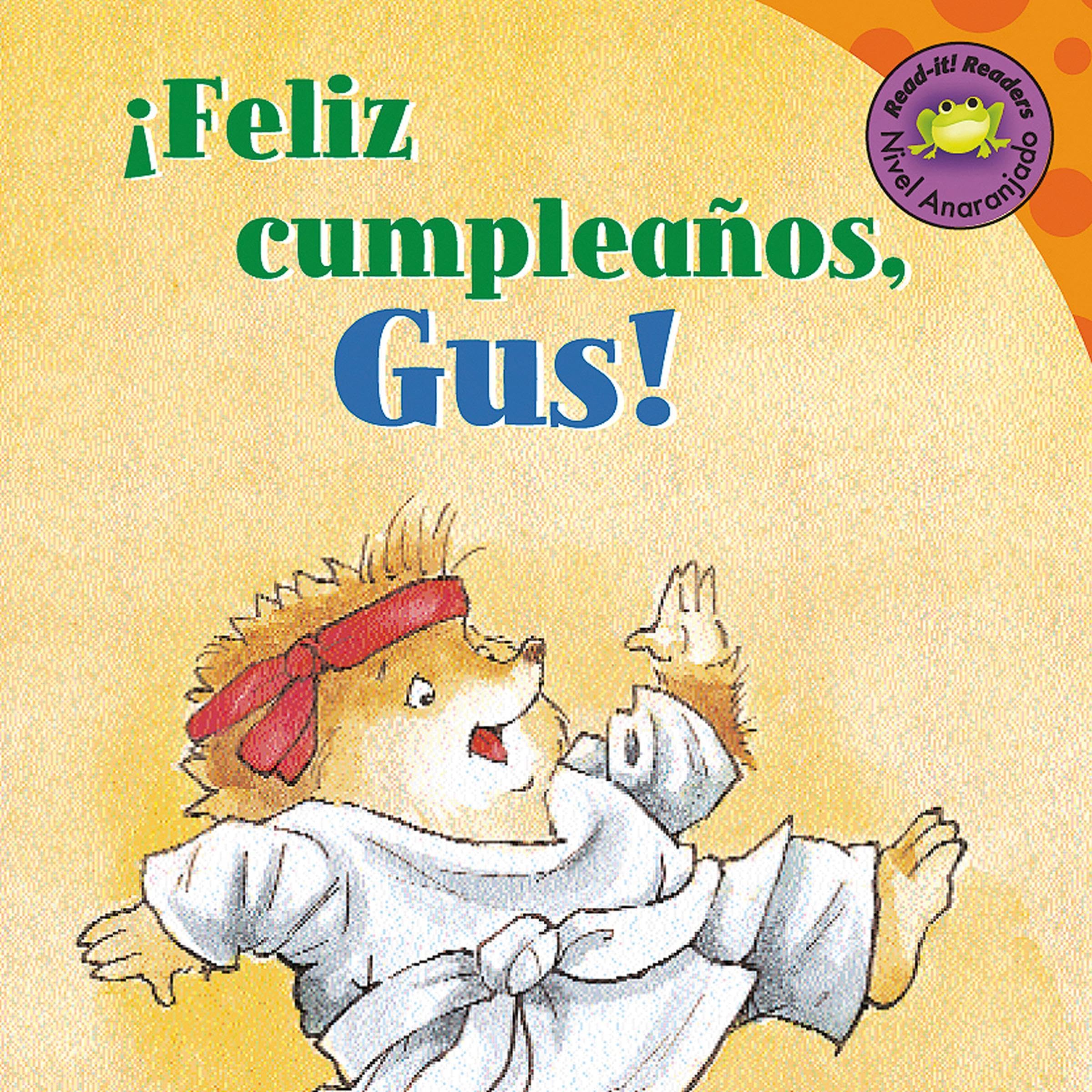 ¡Feliz cumpleaños, Gus! [Happy Birthday, Gus!]