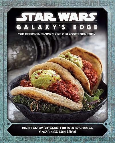 Star Wars: Galaxy's Edge Cookbook: The Official Black Spire Outpost Cookbook - Hardcover