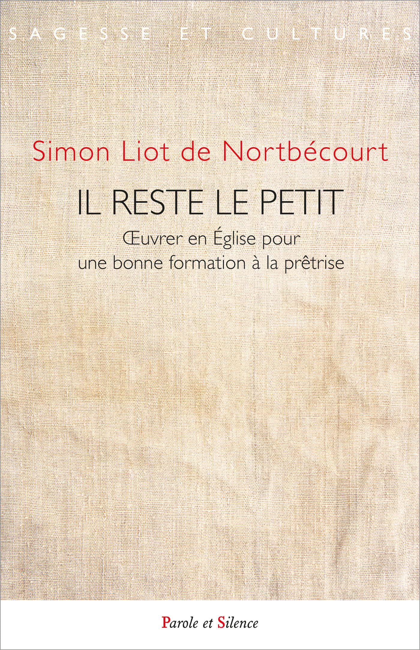 Il reste le petit: Oeuvrer en Église pour une bonne formation à la prêtrise