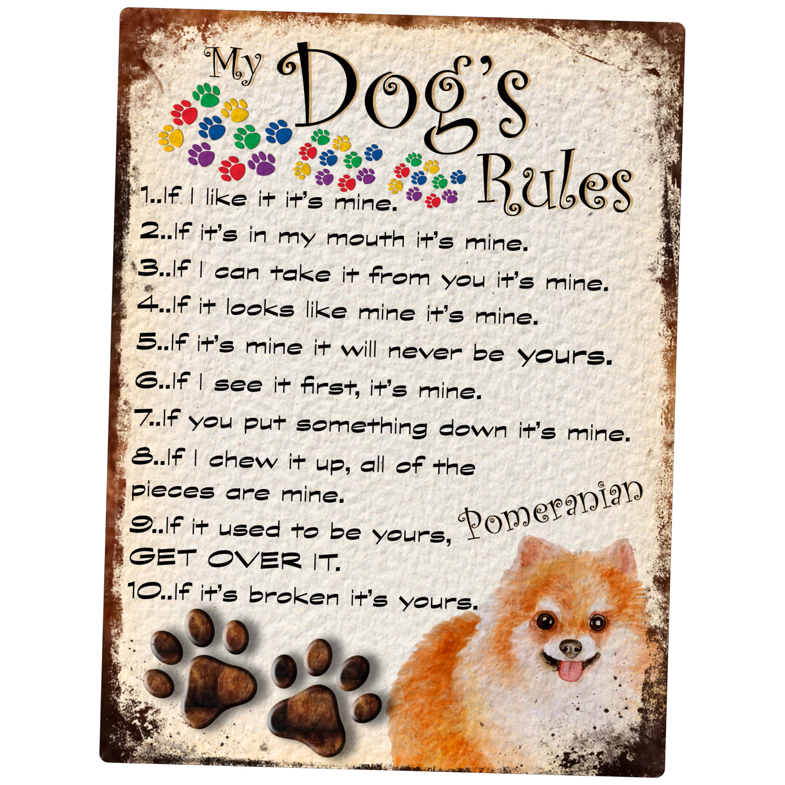 Shawprint Limited Pomeranian Shawprint My Dog's Rules Retro Style Metal Tin Sign/Plaque Theme 8" X 6" (120Dr)