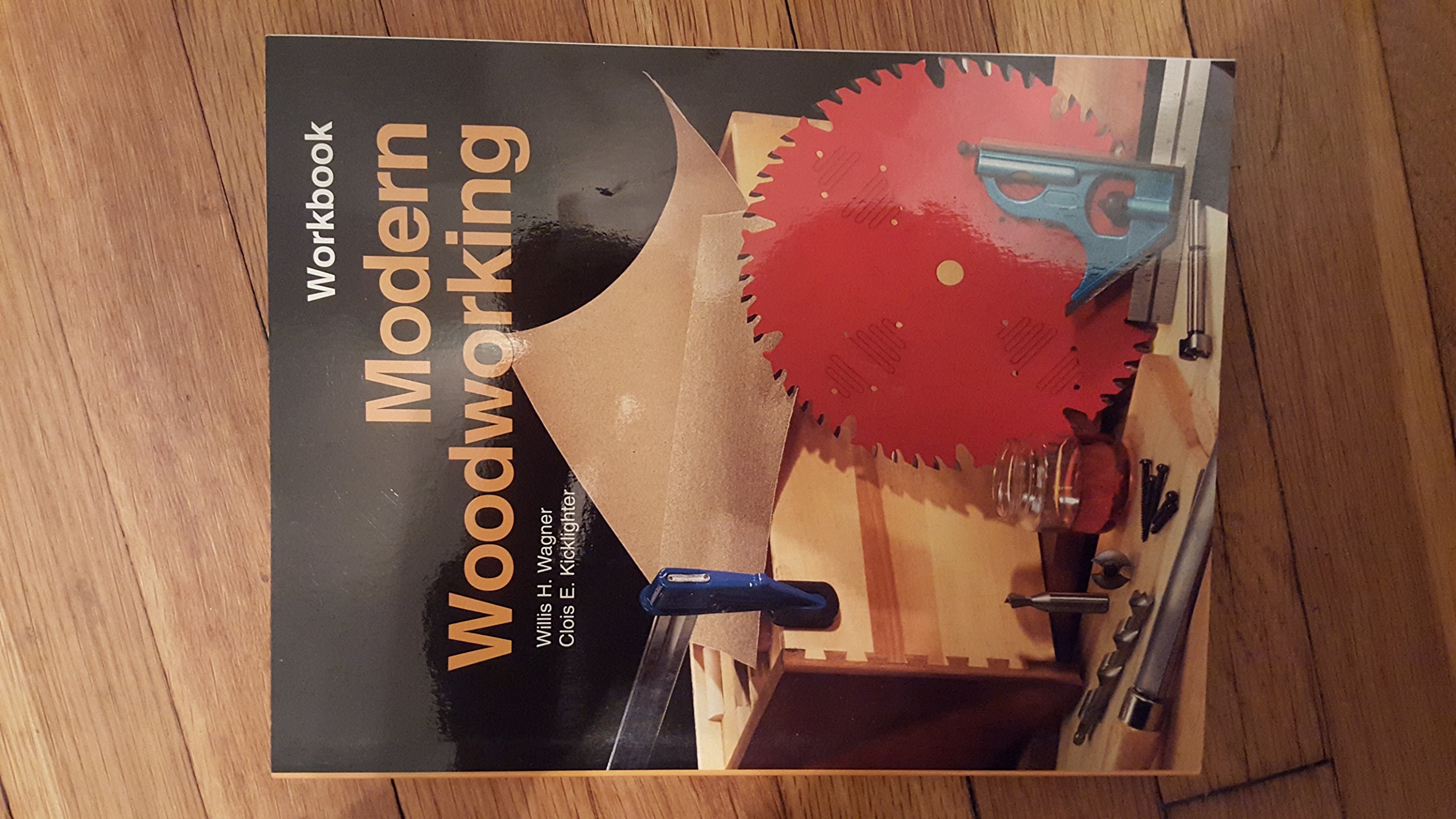 Modern Woodworking: Tools, Materials, and Processes
