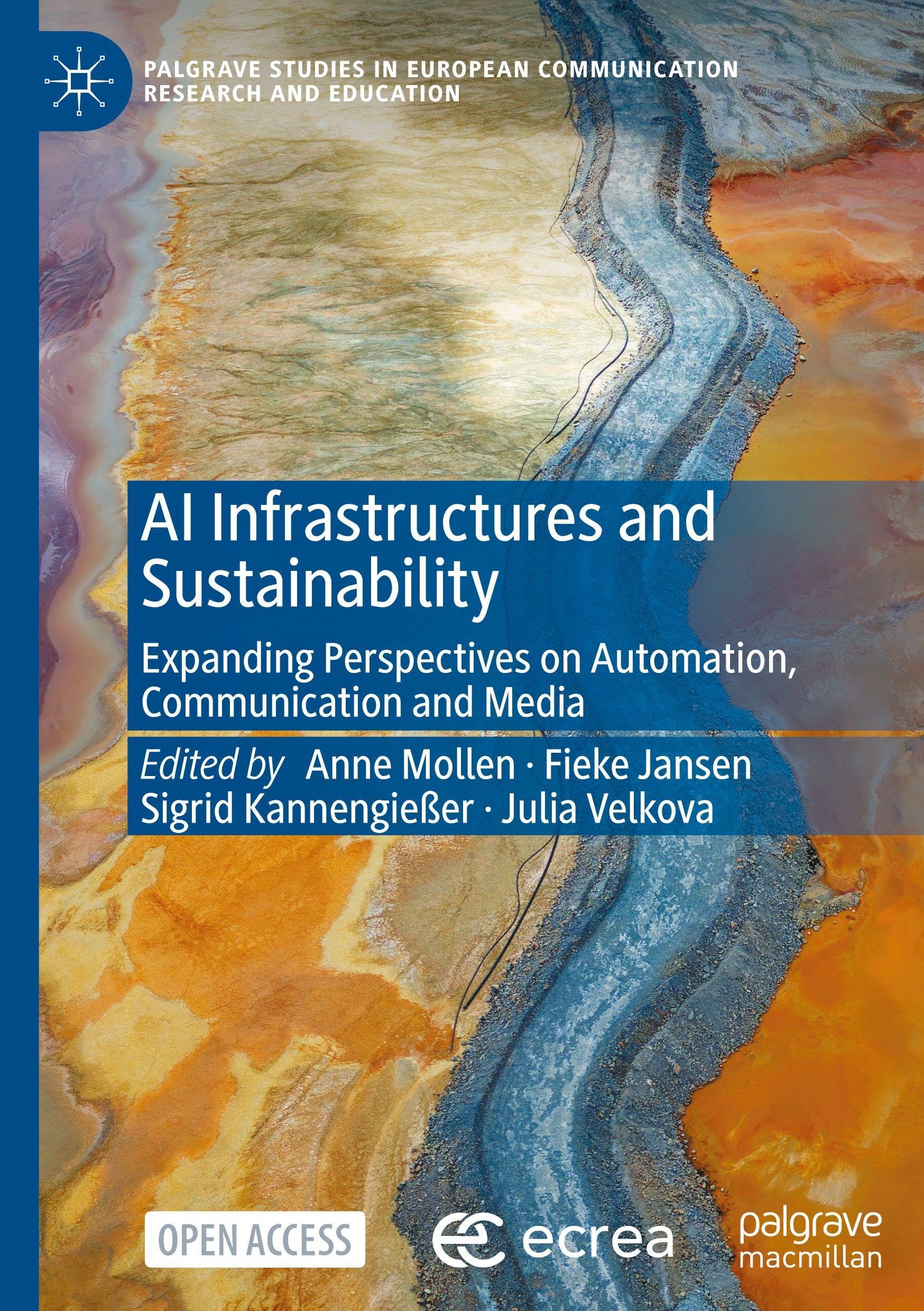 AI Infrastructures and Sustainability: Expanding Perspectives on Automation, Communication and Media (Palgrave Studies in European Communication Research and Education)