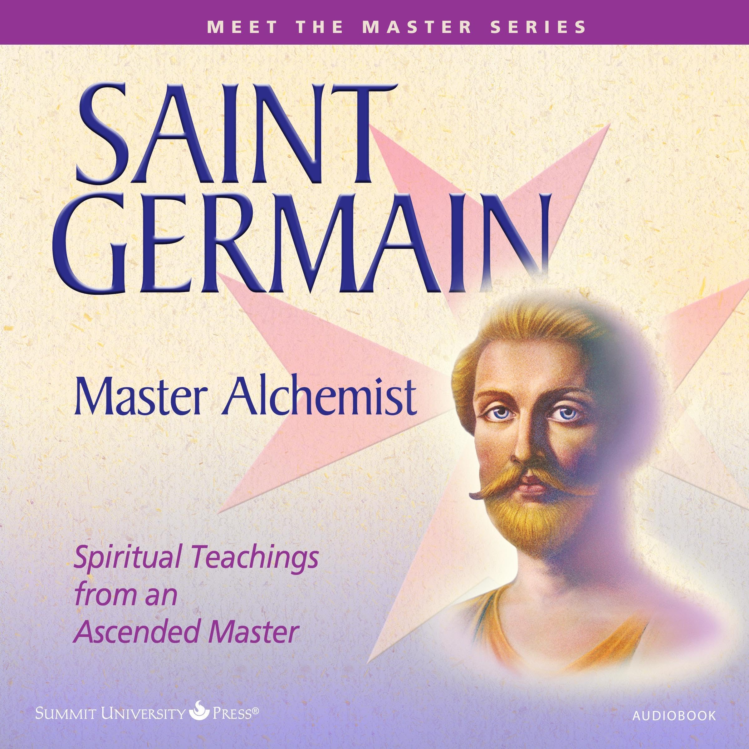 Saint Germain: Master Alchemist: Spiritual Teachings from an Ascended Master