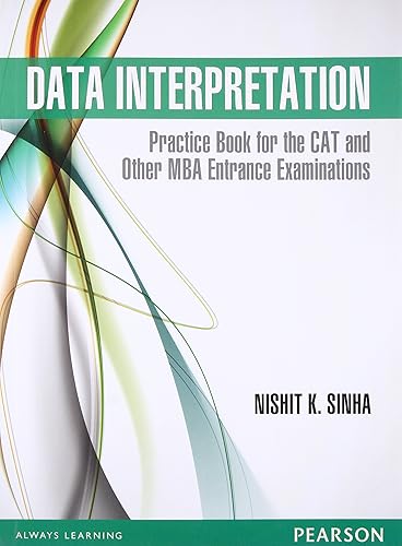 DATA INTERPRETATION: PRACTICE BOOK FOR THE CAT AND OTHER MBA ENTRANCE EXAMINATIONS