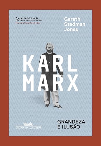 Karl Marx - Grandeza e ilusão