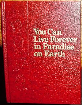 You Can Live Forever in Paradise on Earth