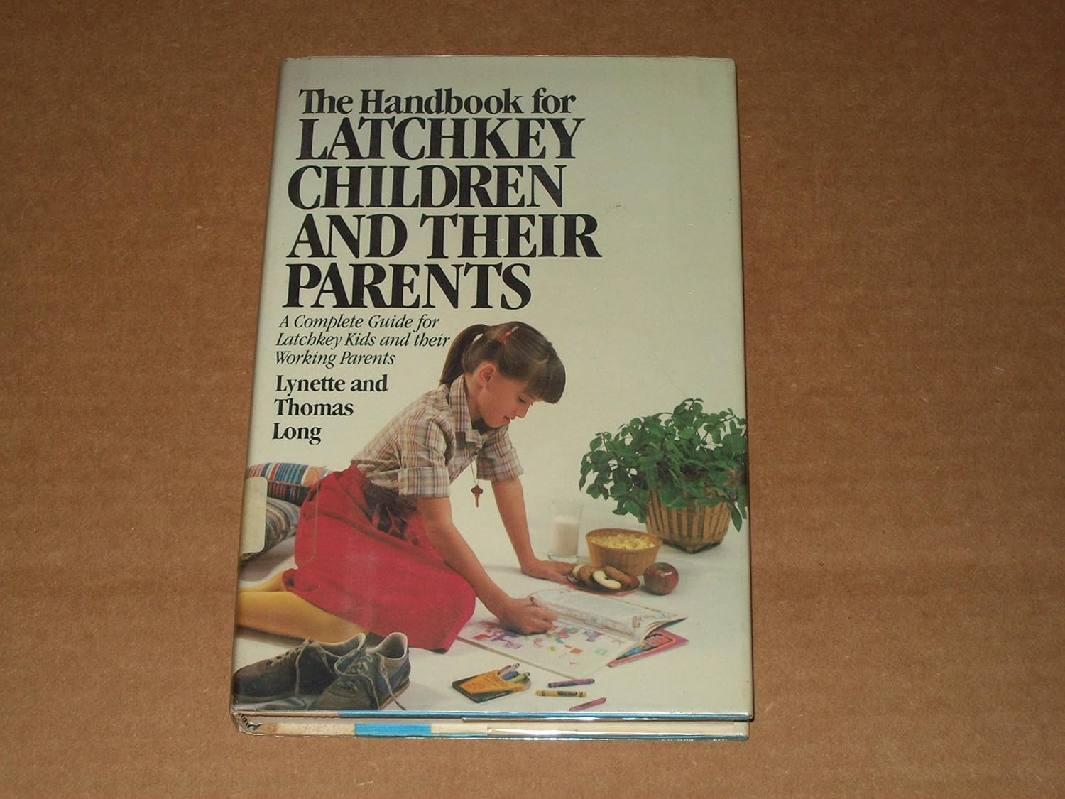 Handbook for Latchkey Children and Their Parents A Complete Guide for