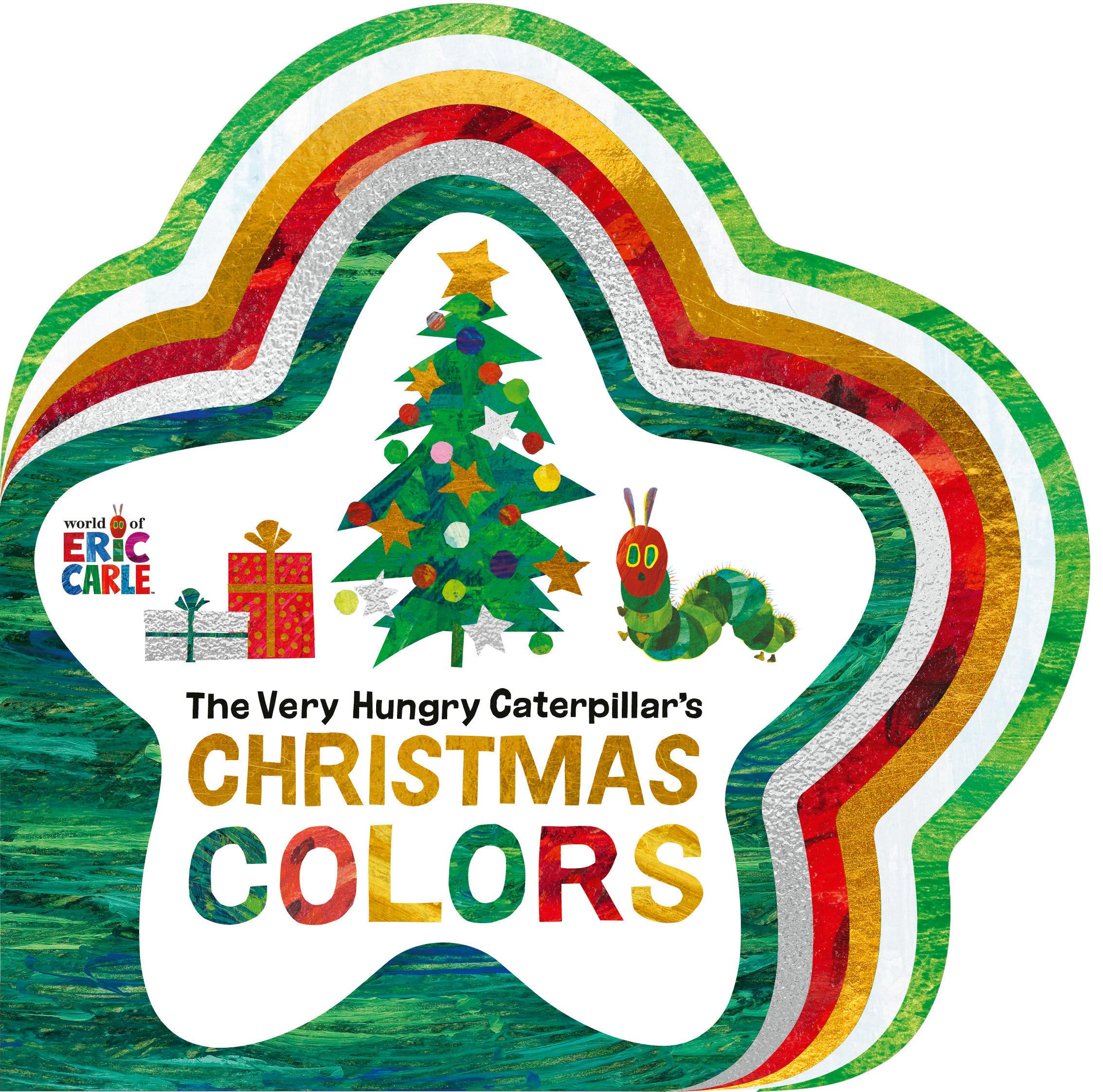 The Very Hungry Caterpillars Christmas Colors by Eric Carle 9798217050857