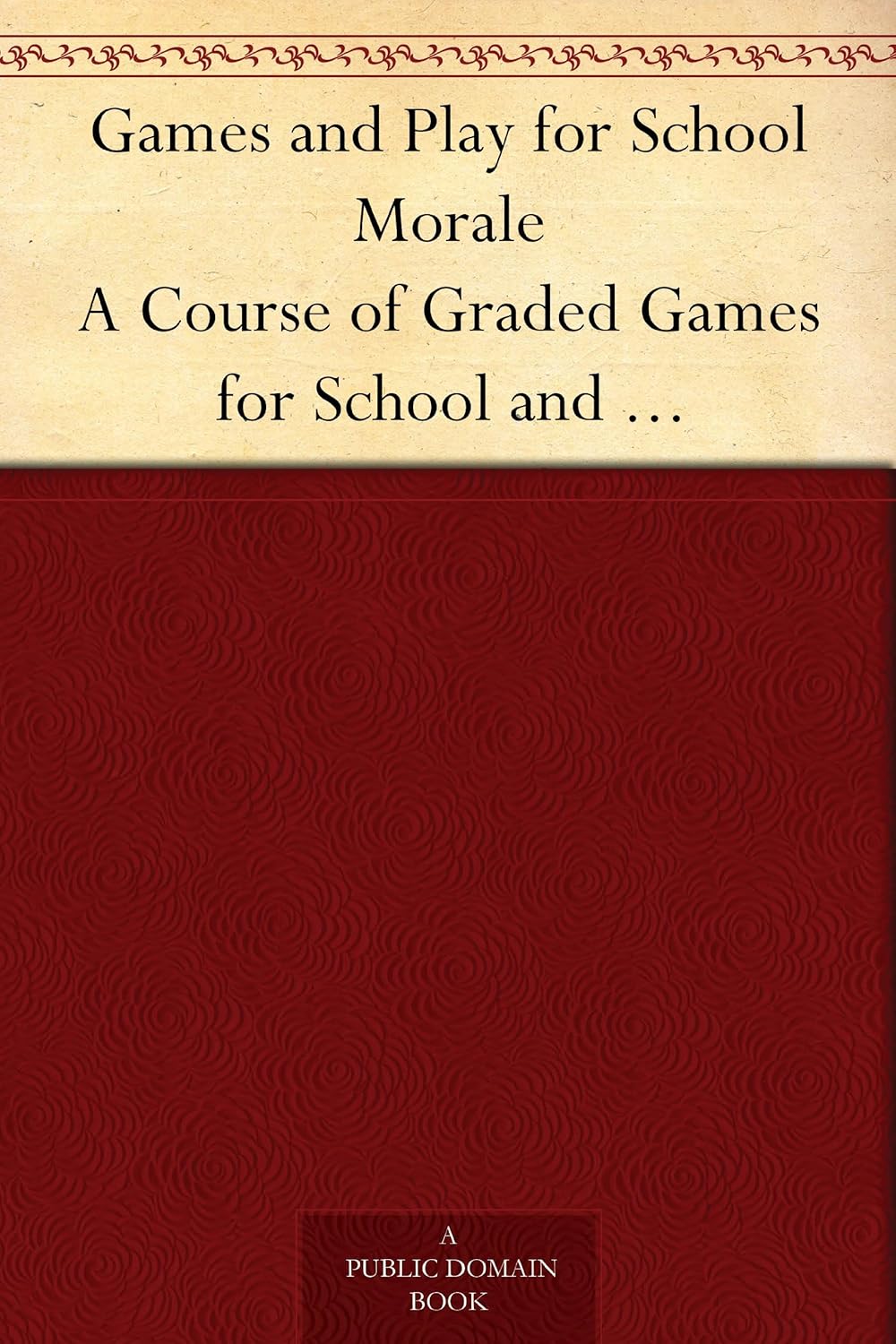 Amazon Games And Play For School Morale A Course Of Graded Games amazon-games-and-play-for-school-morale-a-course-of-graded-games
