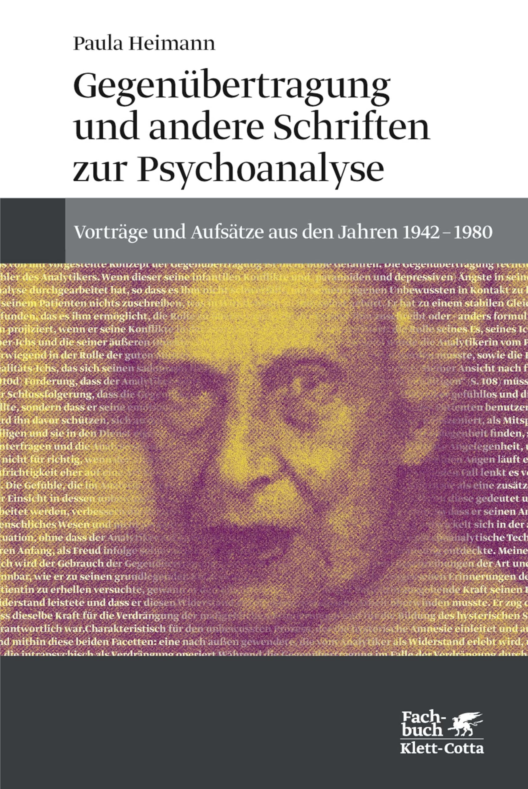 Gegenübertragung und andere Schriften zur Psychoanalyse: Vorträge und Aufsätze aus den Jahren 1942-1980