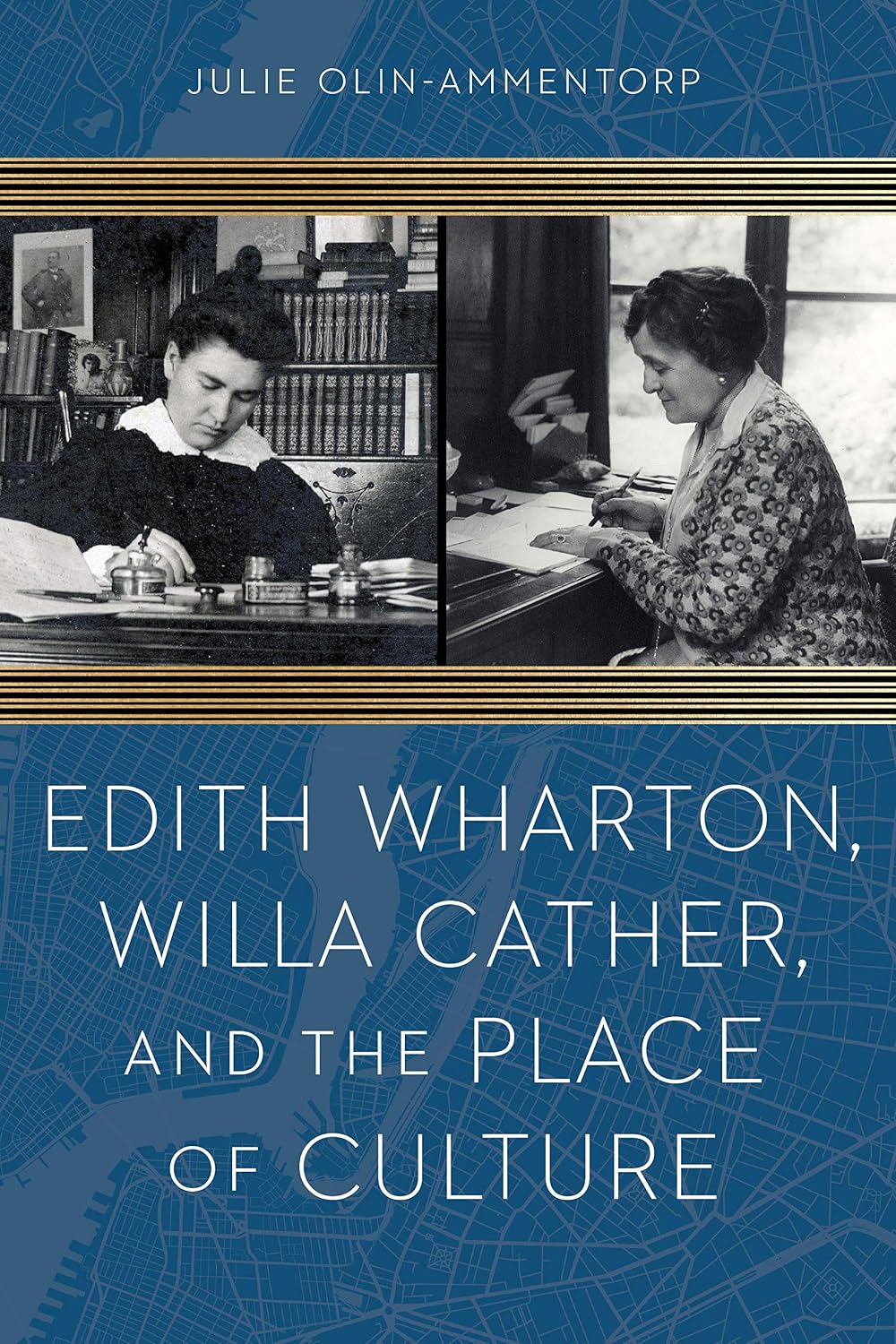 Edith Wharton, Willa Cather, and the Place of Culture      Hardcover – Illustrated, October 1, 2019