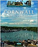  Reisen & Erleben CORNWALL und SÜDENGLAND - Ein Bildband mit über 150 Bildern auf 128 Seiten - STÜRTZ Verlag
