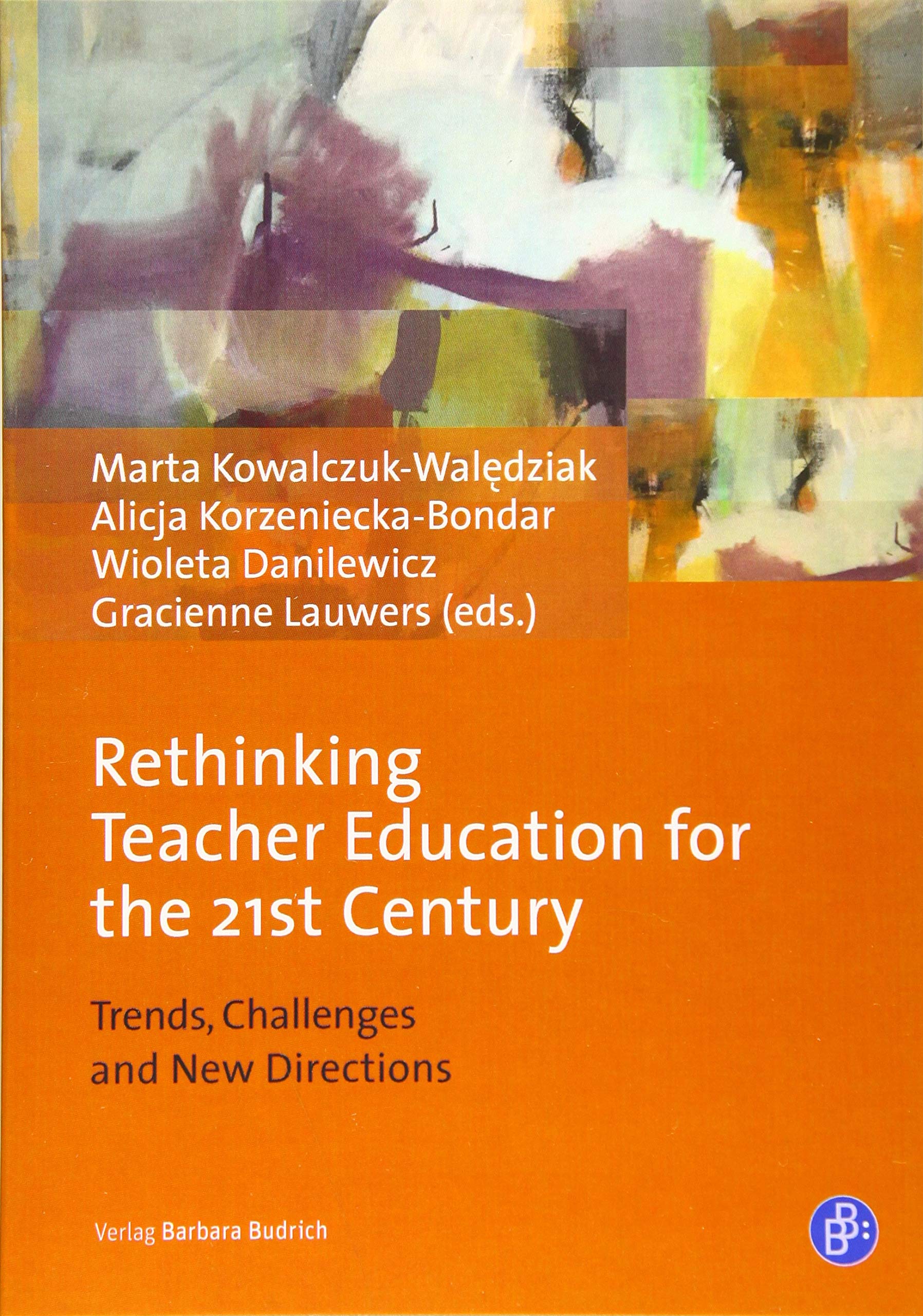 Rethinking Teacher Education for the 21st Century: Trends, Challenges and New Directions
