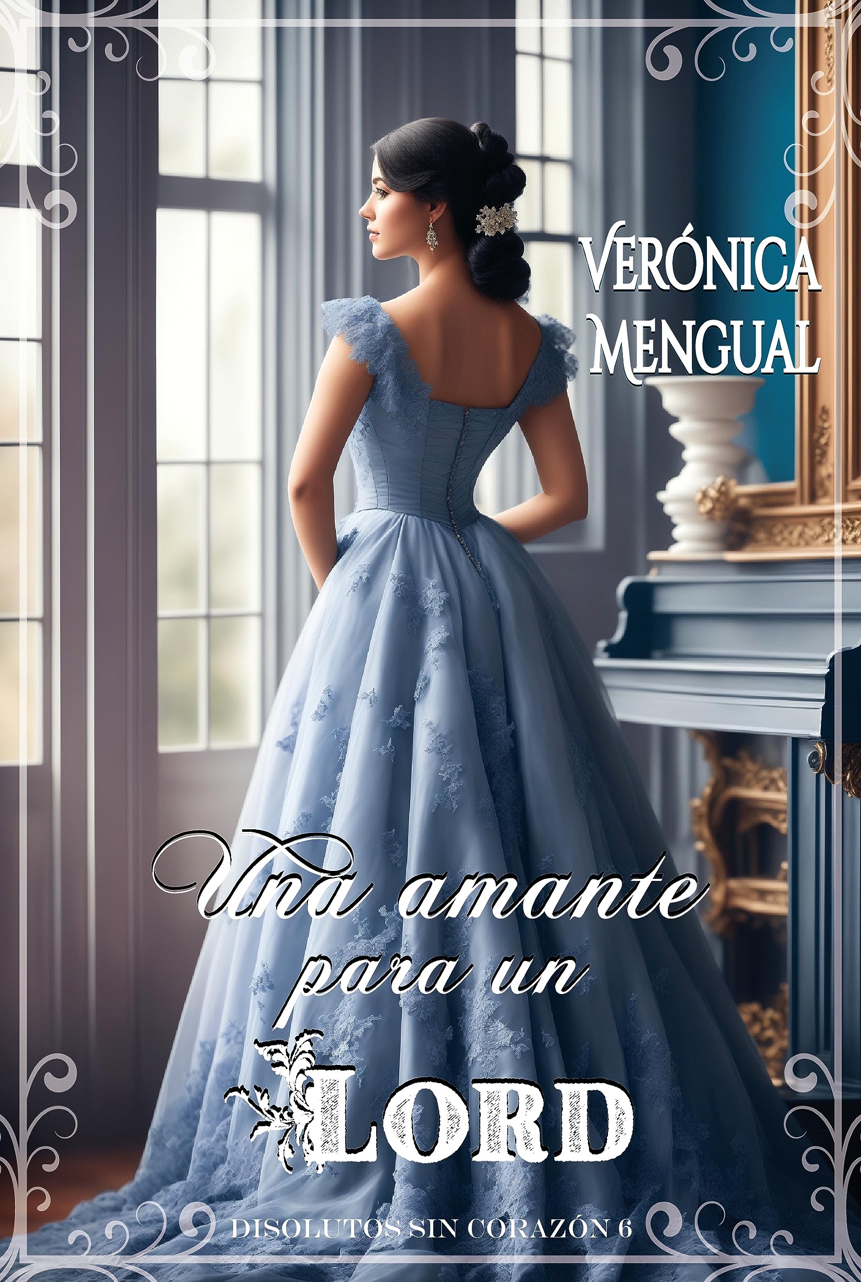 Una amante para un lord: Serie Disolutos sin corazón 6 (Spanish Edition)