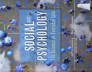 Social Psychology: The Science of Everyday Life