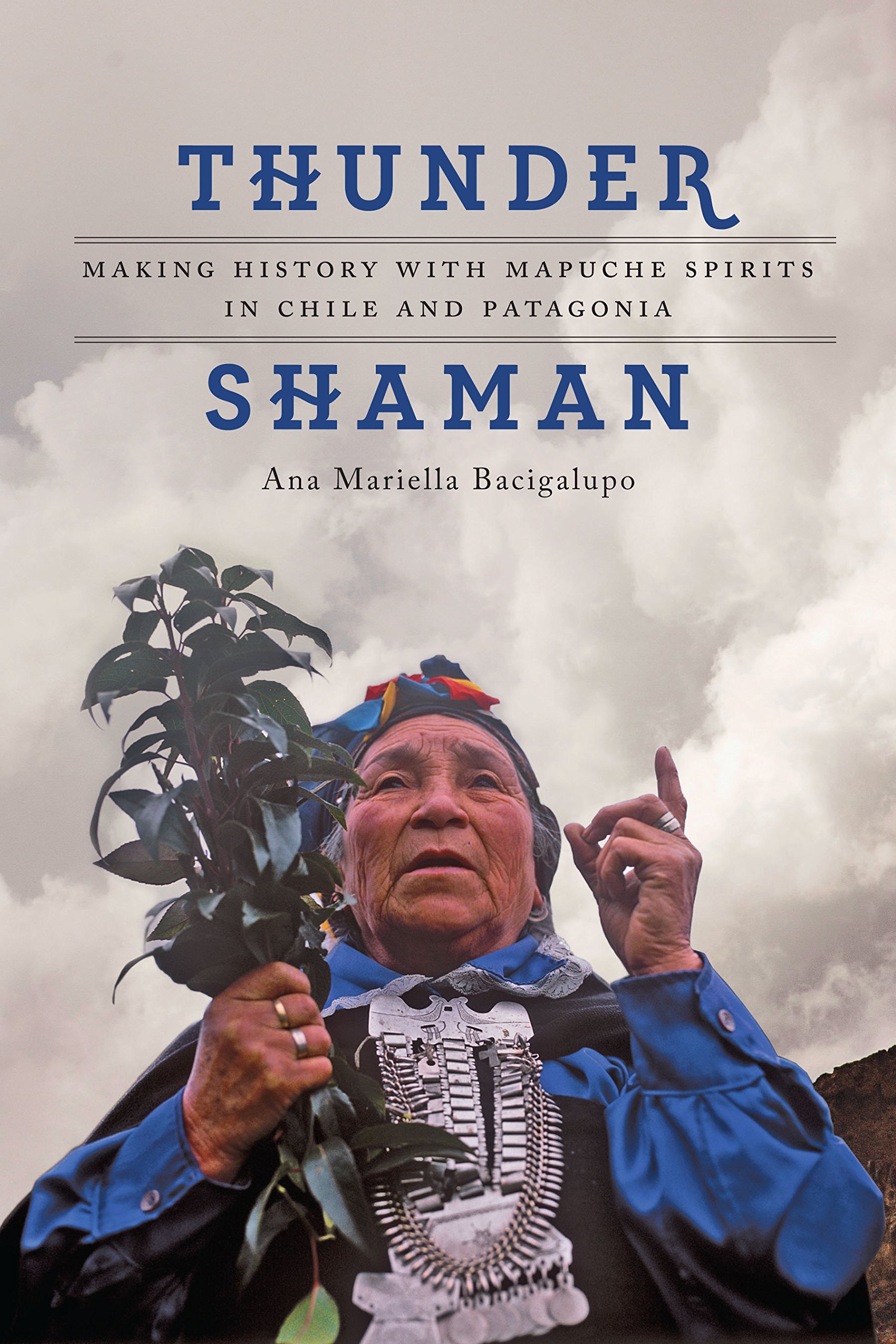 Thunder Shaman by Ana Mariella Bacigalupo PAPERBACK 9781477308981