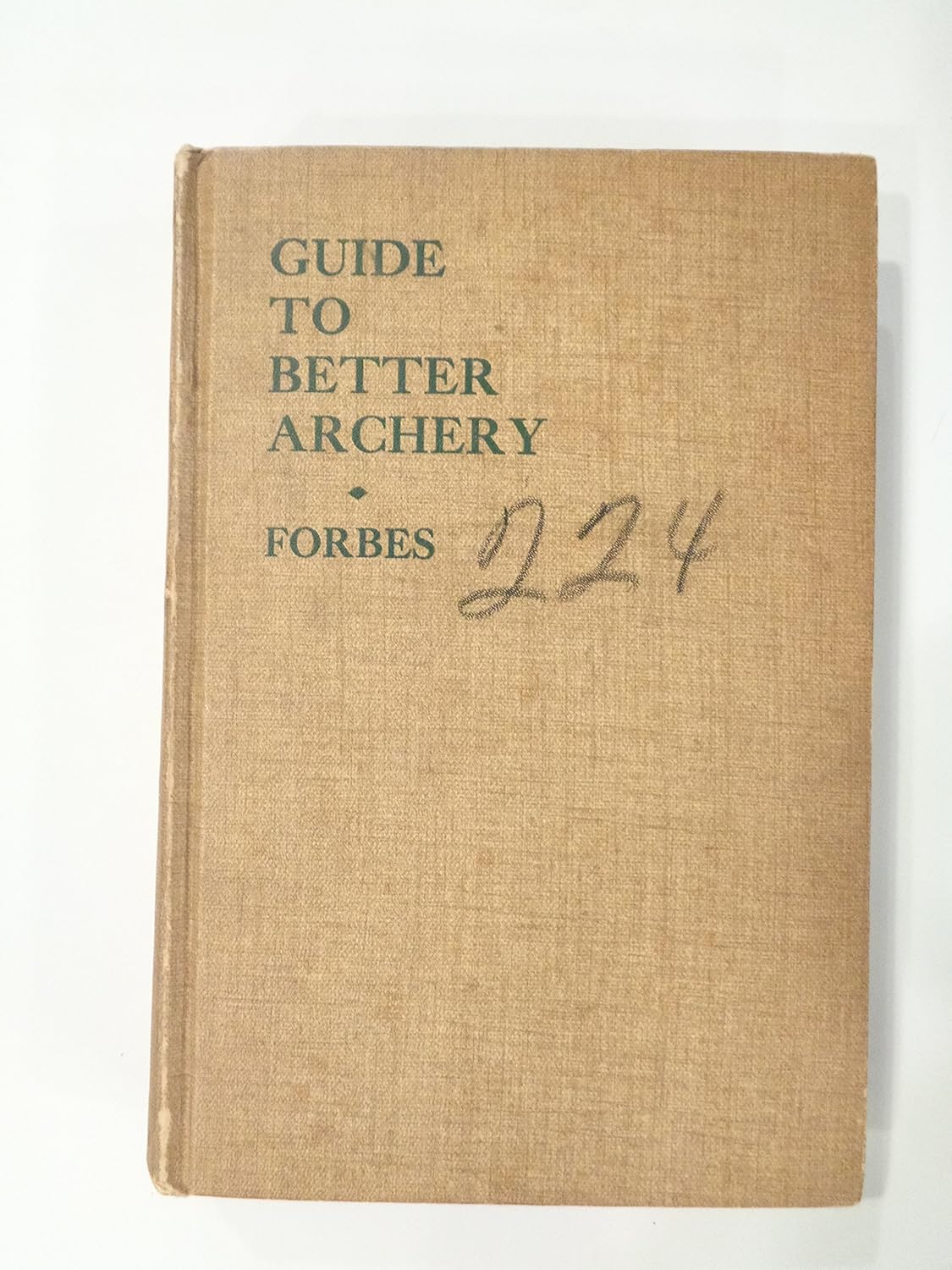 Guide to Better Archery Spencer Johnson Books