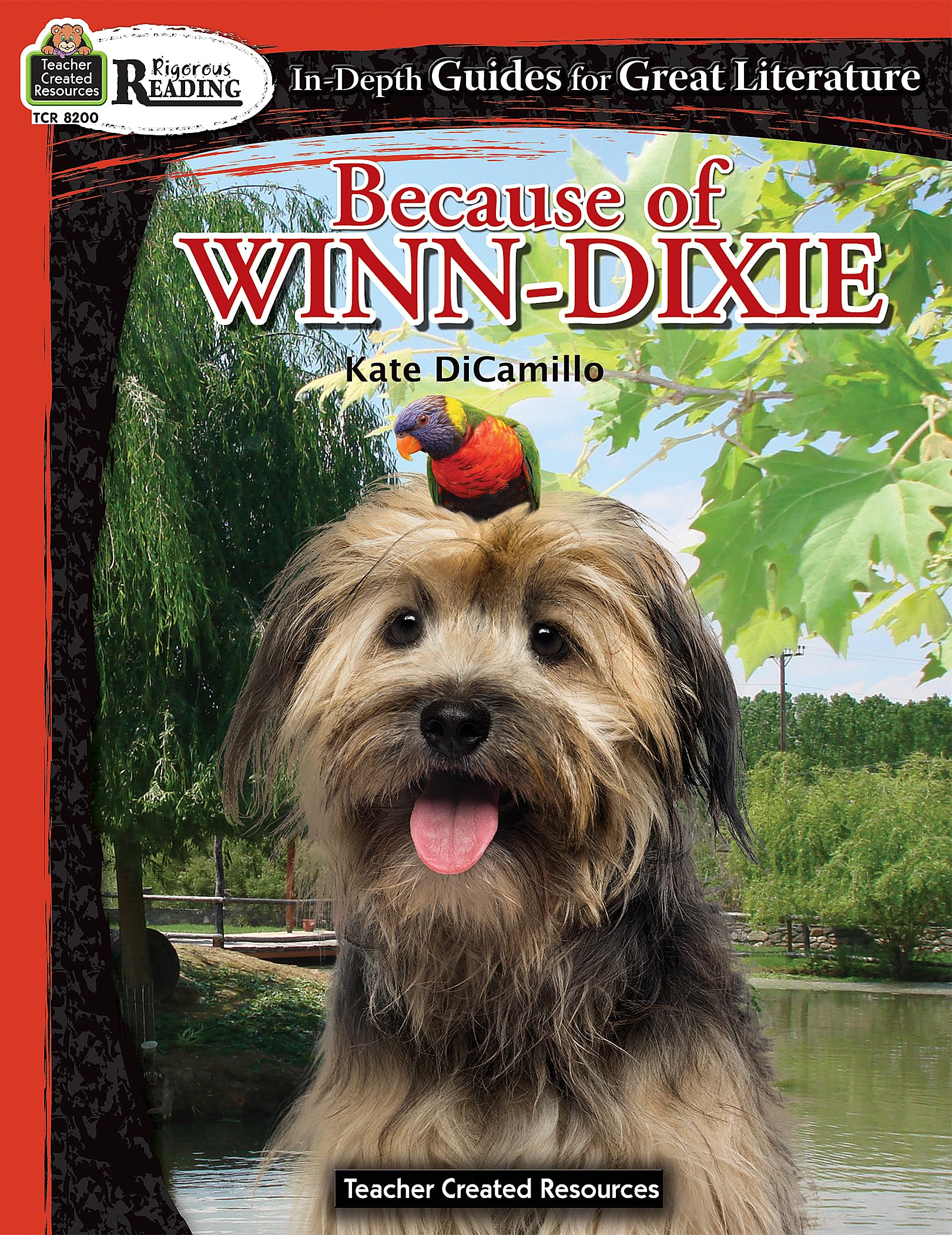 Rigorous Reading: Because of Winn-Dixie (In-Depth Guides for Great Literature), Grades 3-6 from Teacher Created Resources