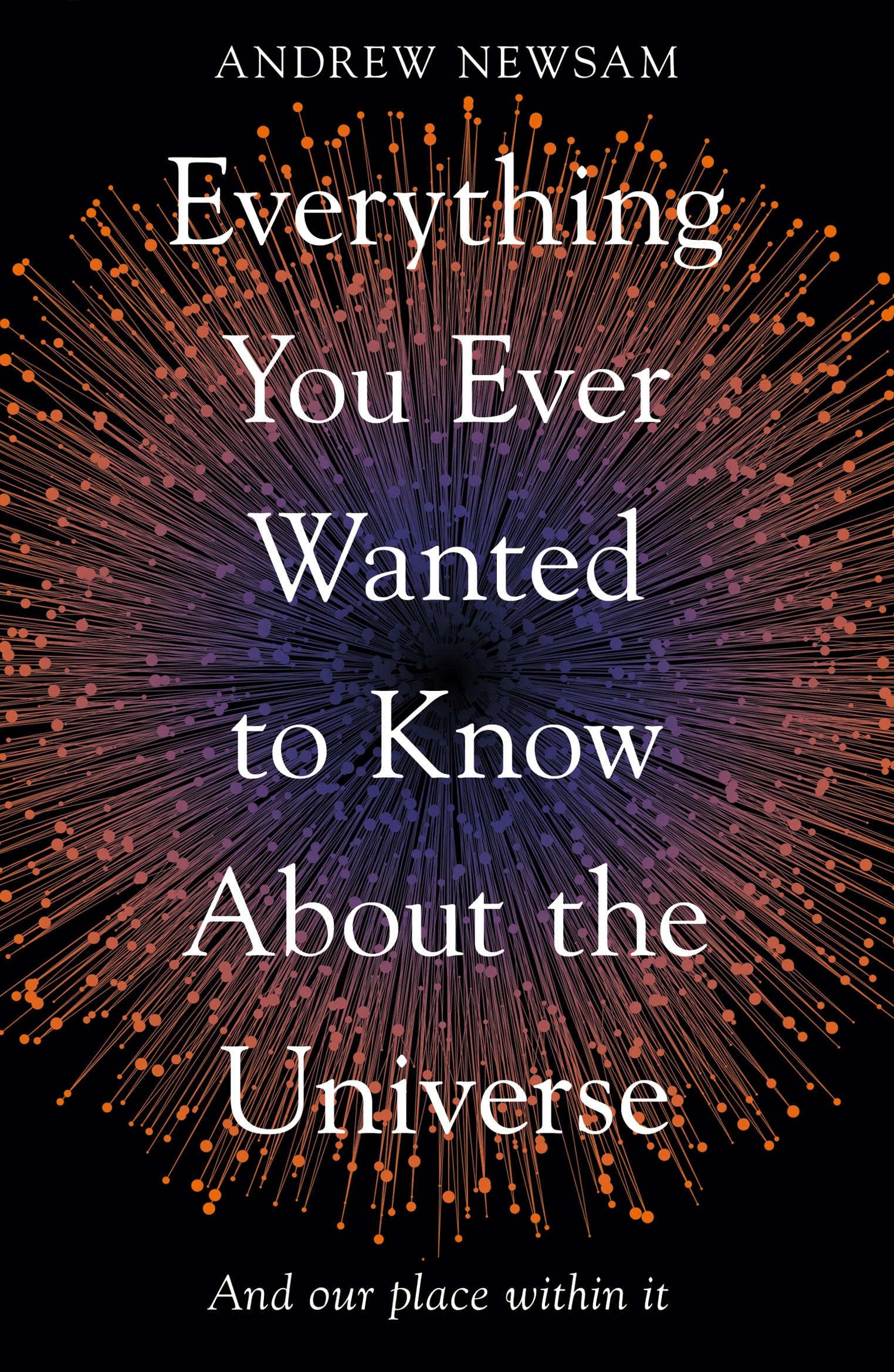 Everything You Ever Wanted to Know About  by Professor Andrew Newsam PAPERBACK