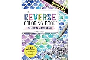The Reverse Coloring Book: Mindful Journeys: Be Calm and Creative: The Book...