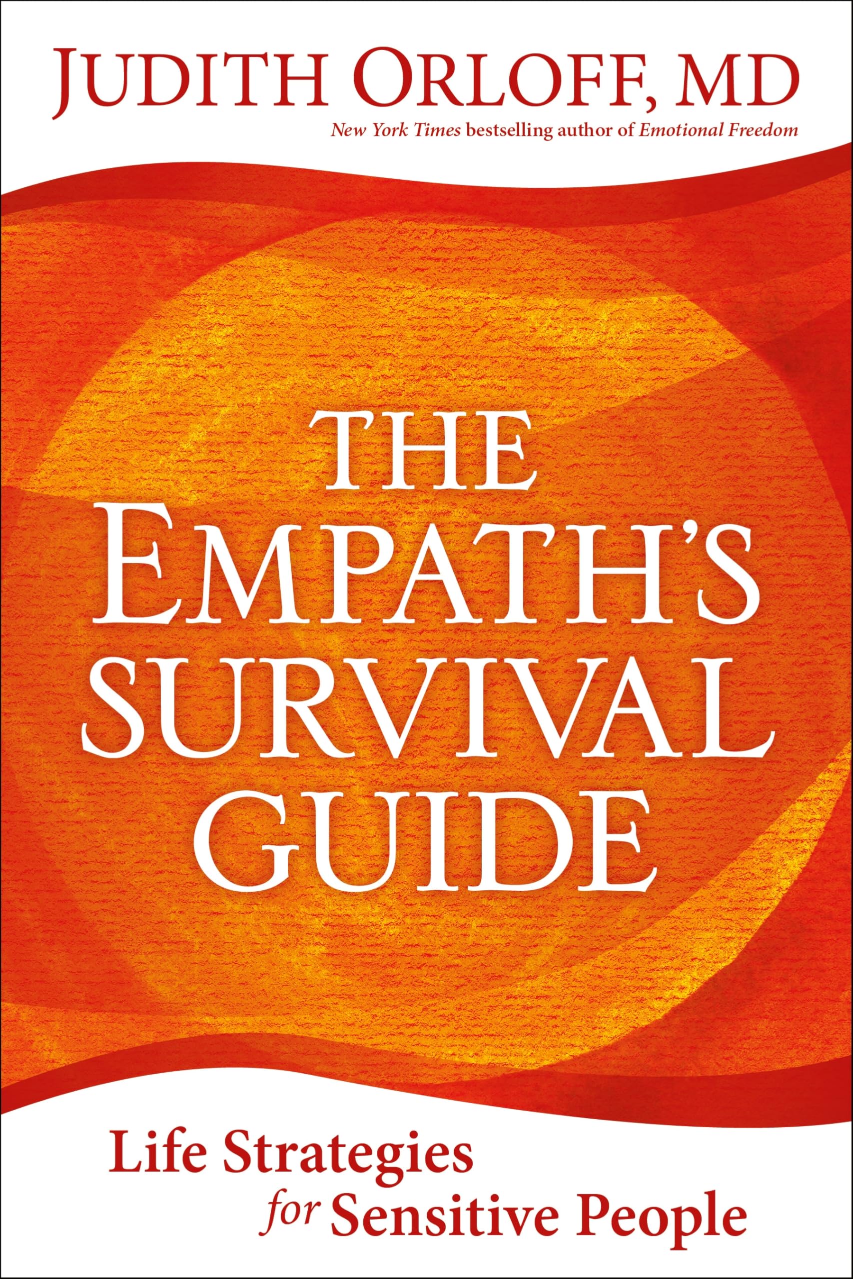 Empath's Survival Guide: Life Strategies for Sensitive People