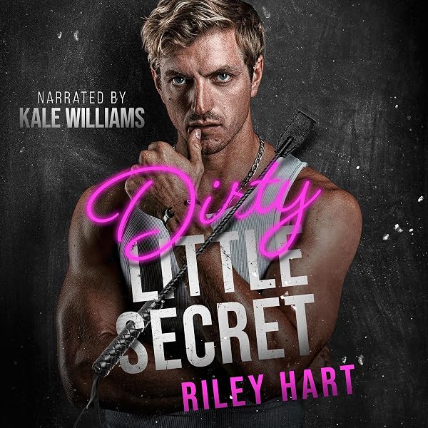 Cover of Dirty Little Secret by Riley Hart and Kale Williams