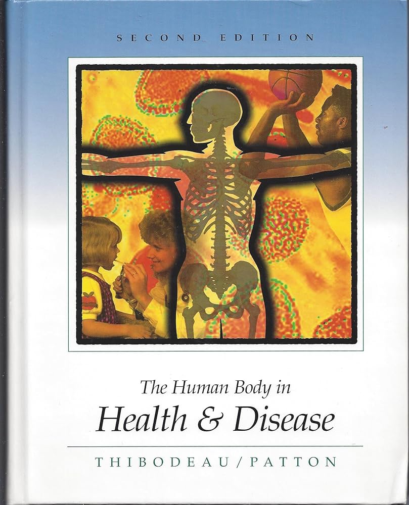 The Human Body in Health & Disease: Thibodeau, Gary A