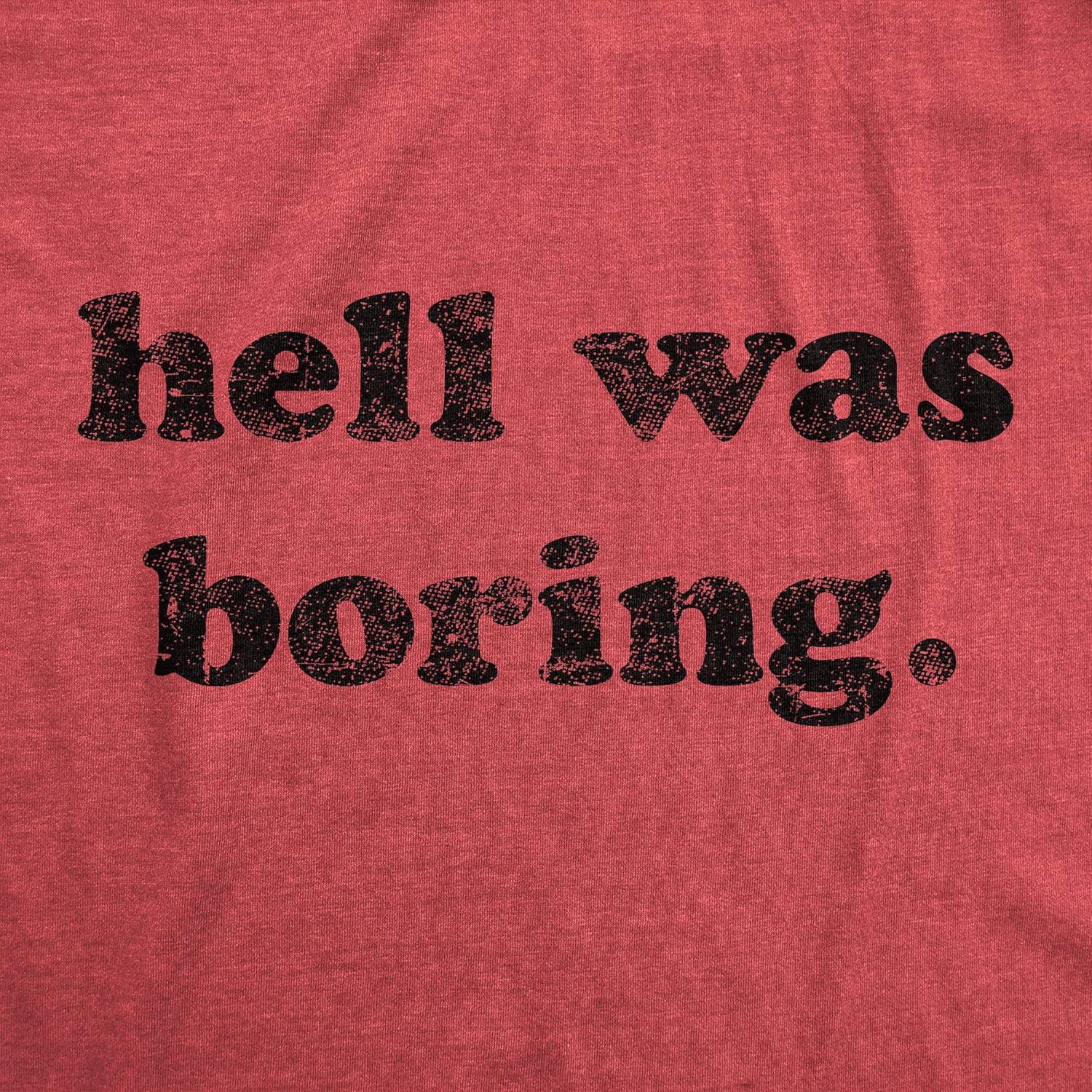 Womens Hell was Boring T Shirt Funny Halloween Party Devil Satan Graphic Novelty Tee - Image 4