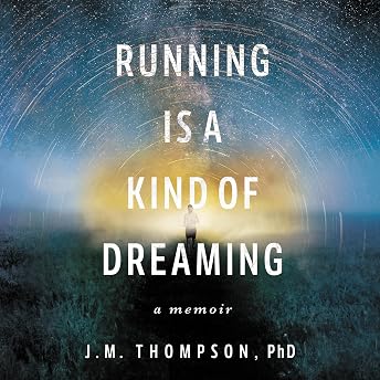 Running Is a Kind of Dreaming Audiobook by J. M. Thompson episode artwork