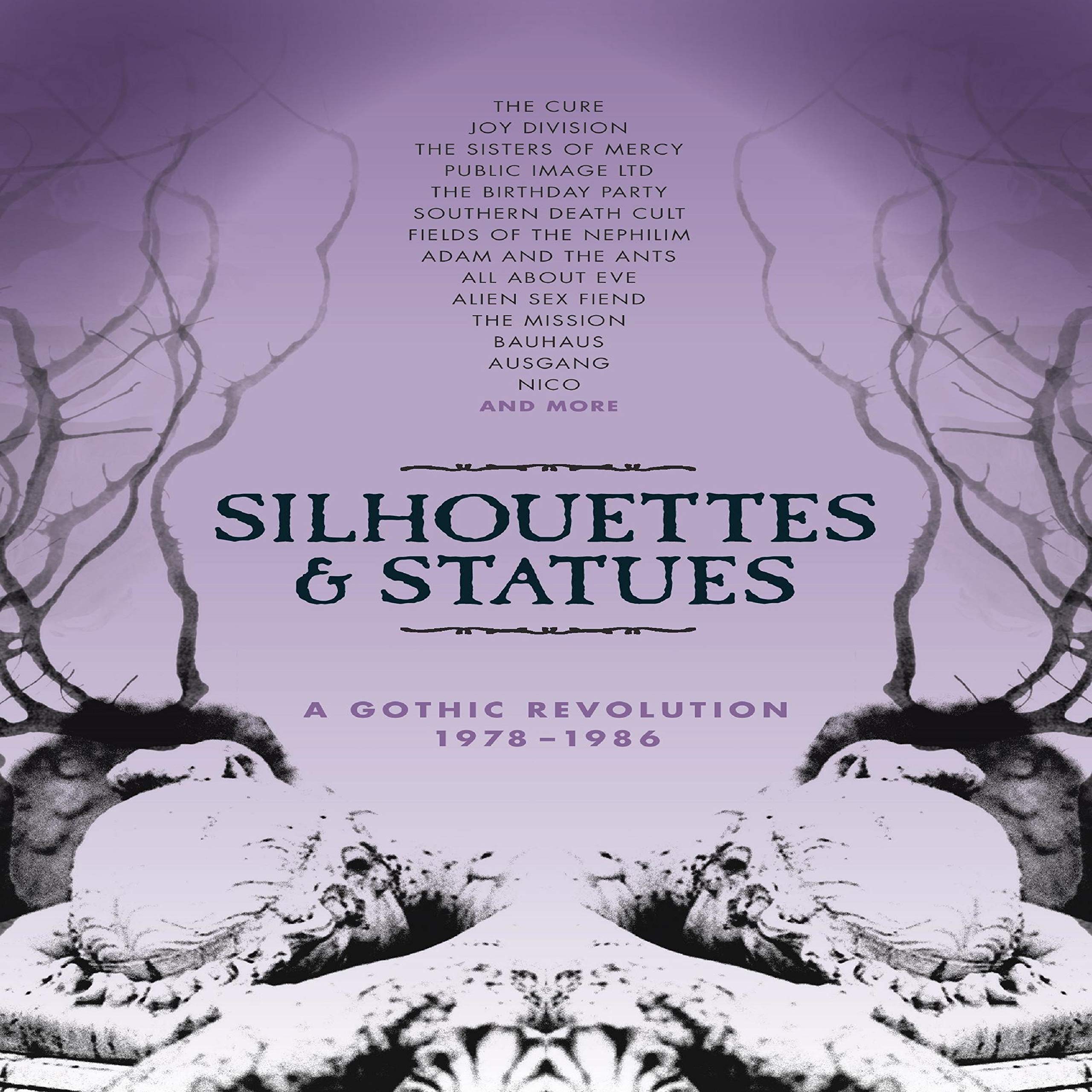 Silhouettes and Statues: A Gothic Revolution 1978-1986 by Various Artists...