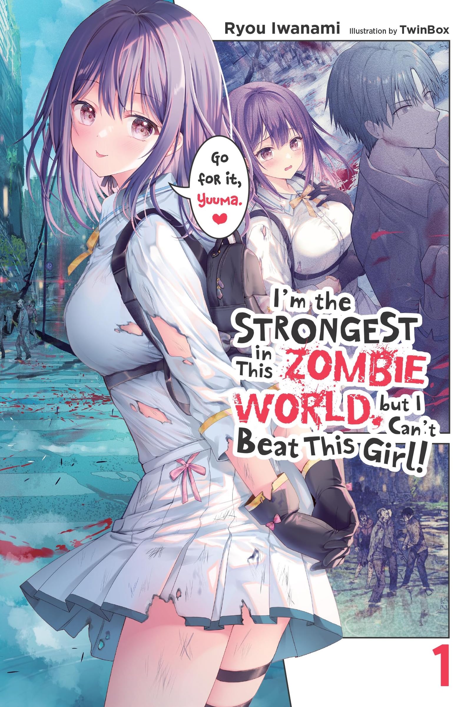 I'm the Strongest in This Zombie World, But I Can't Beat This Girl!, Vol. 1: Volume 1 (IM STRONGEST IN ZOMBIE WORLD I CANT BEAT THIS GIRL NOVEL)