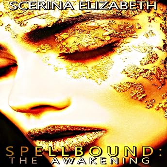 Spellbound: The Awakening Audiobook by Scerina Elizabeth episode artwork