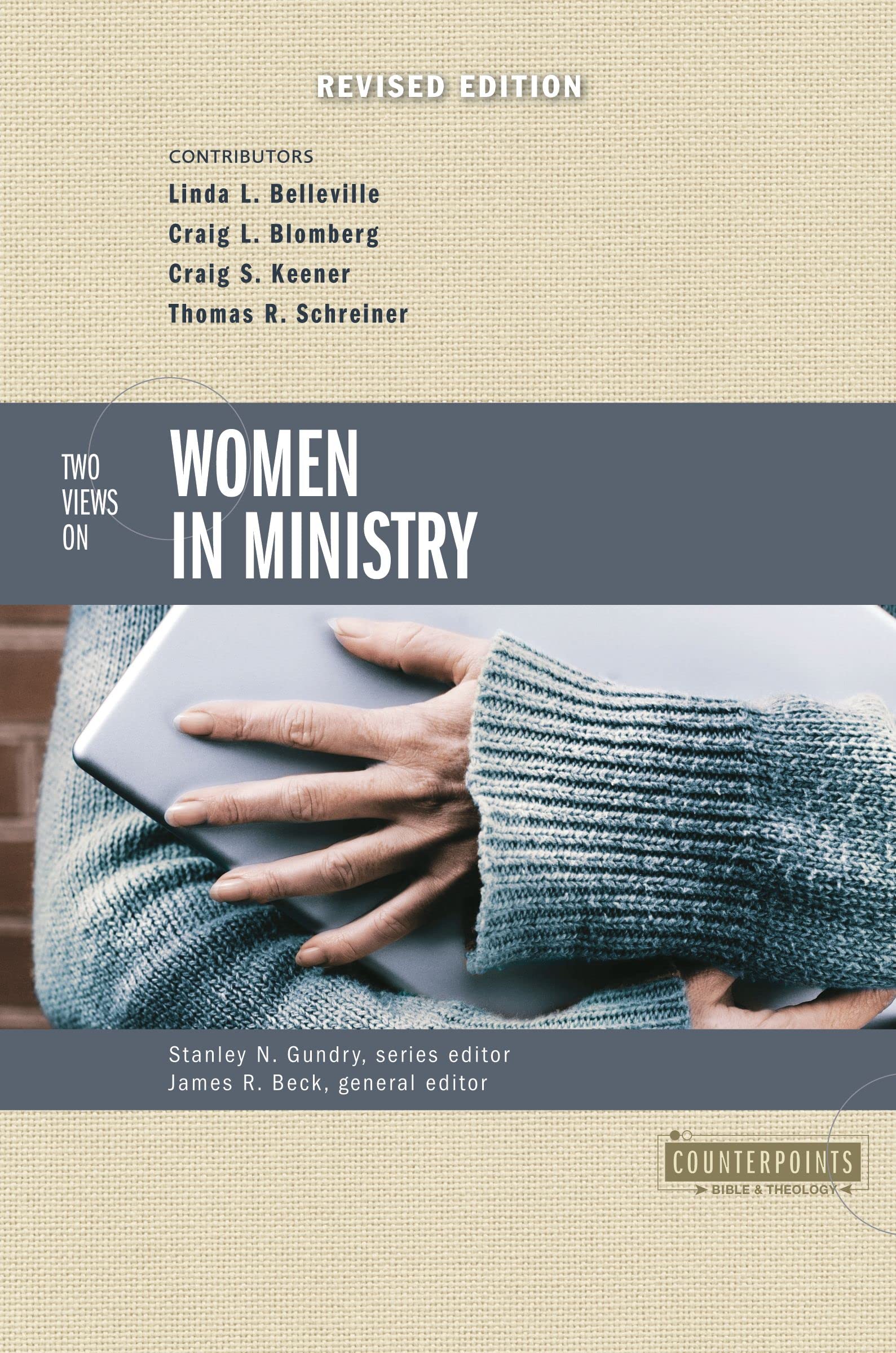 Two Views on Women in Ministry (Counterpoints: Bible and Theology Book 12)