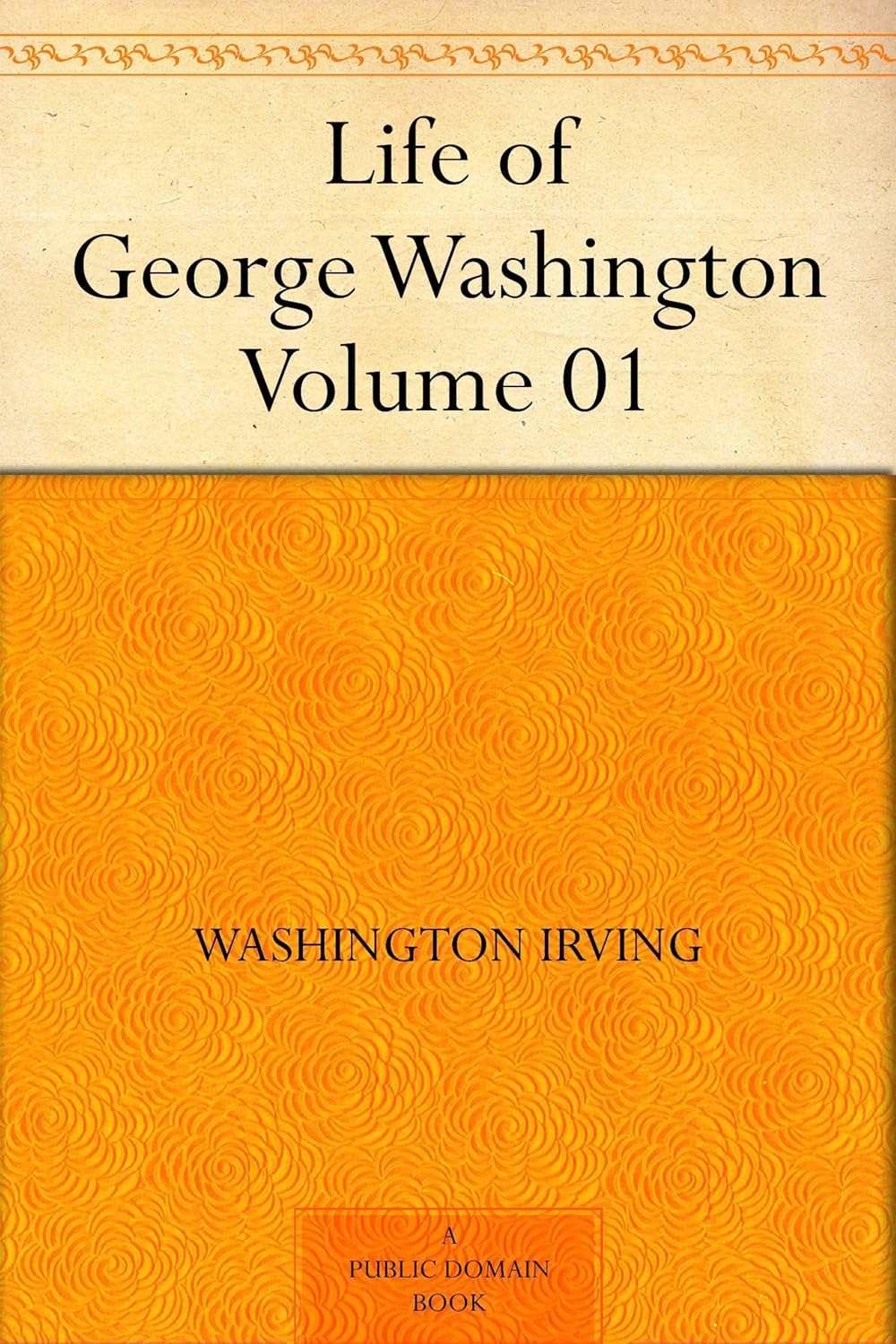 Life of Washington Volume 01 eBook Irving, Washington Kindle Store
